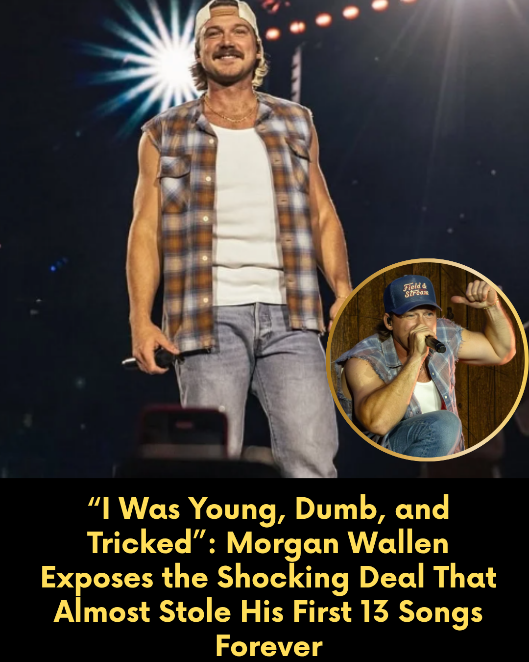 “I Was Young, Dumb, and Tricked”: Morgan Wallen Exposes the Shocking Deal That Almost Stole His First 13 Songs Forever