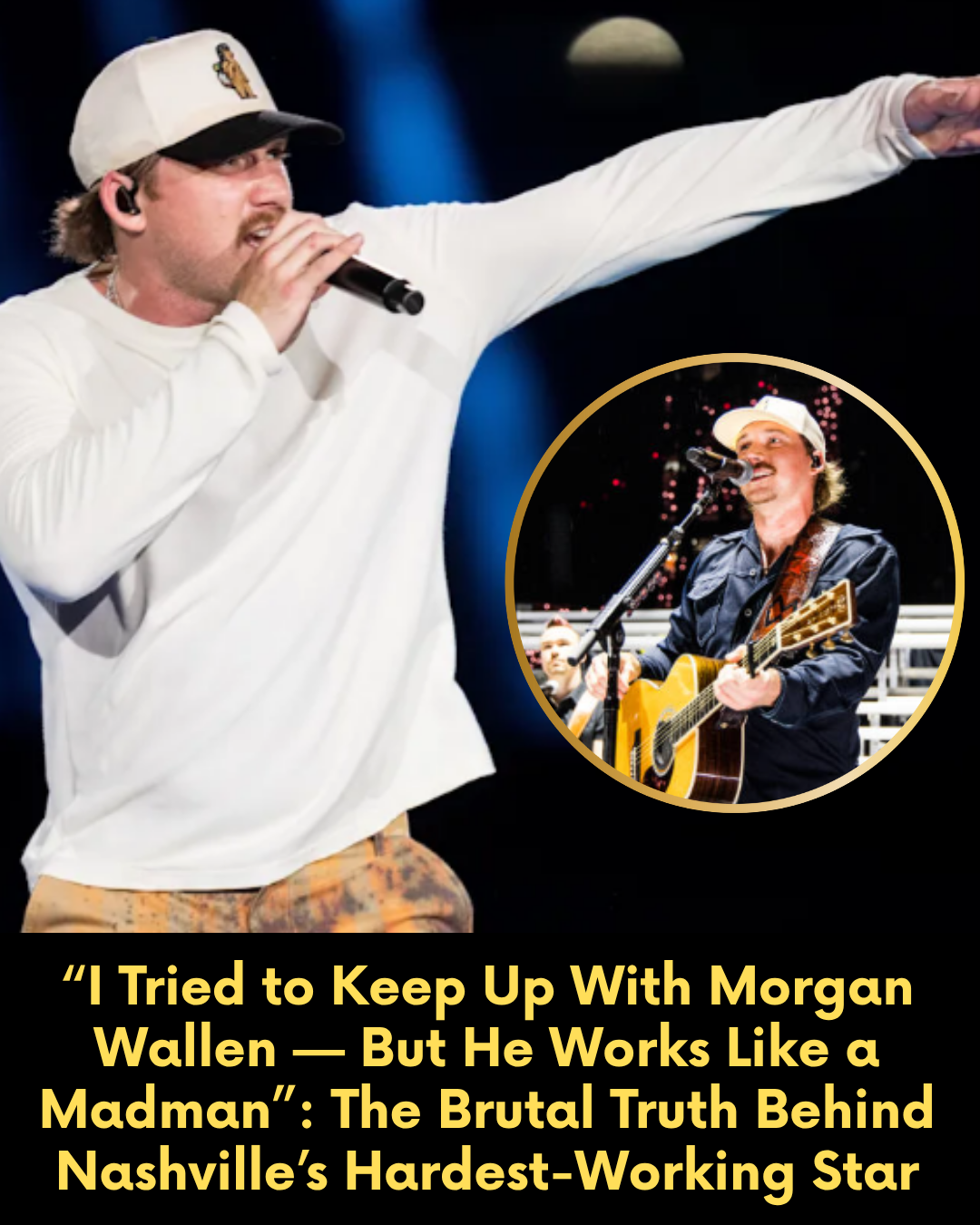 I Tried to Keep Up With Morgan Wallen — But He Works Like a Madman”: The Brutal Truth Behind Nashville’s Hardest-Working Star