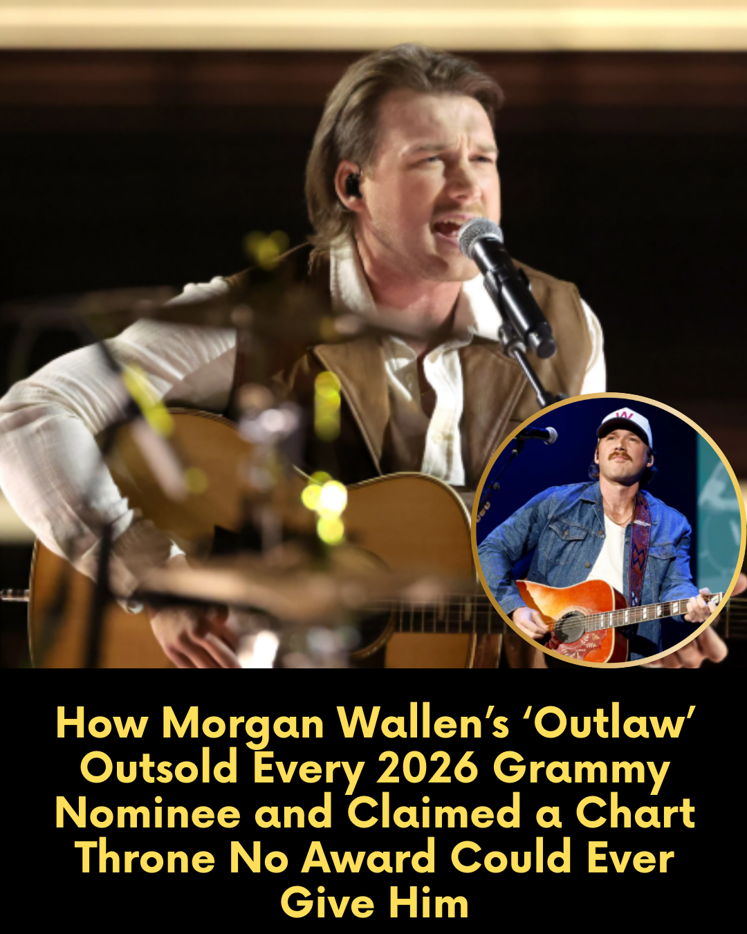 How Morgan Wallen’s ‘Outlaw’ Outsold Every 2026 Grammy Nominee and Claimed a Chart Throne No Award Could Ever Give Him