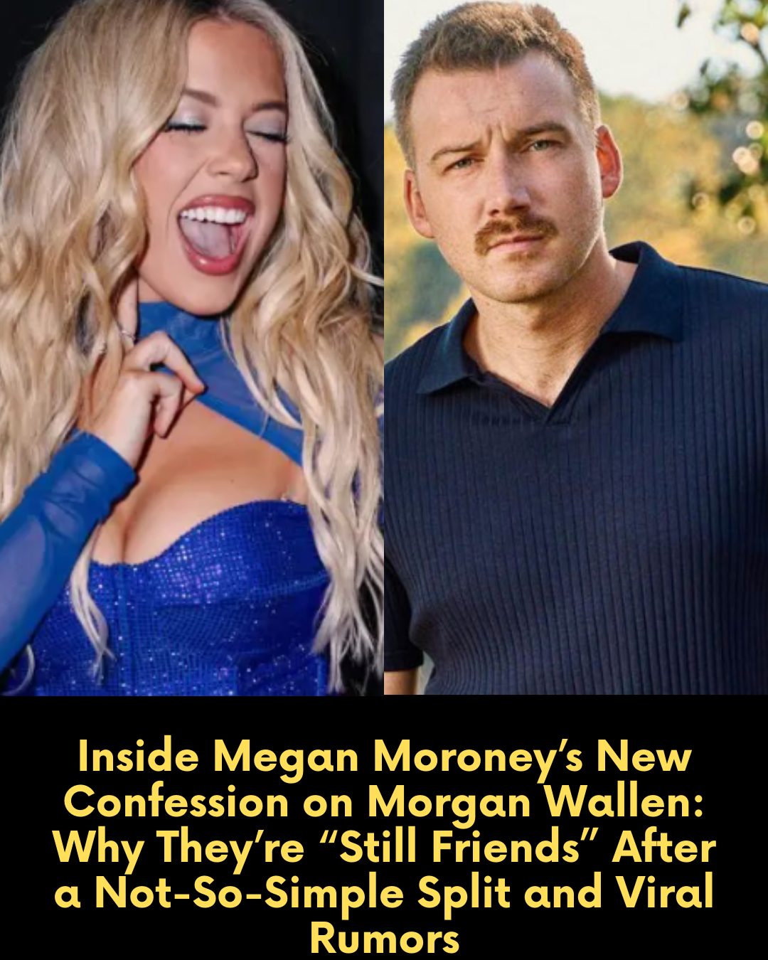 Inside Megan Moroney’s New Confession on Morgan Wallen: Why They’re “Still Friends” After a Not-So-Simple Split and Viral Rumors