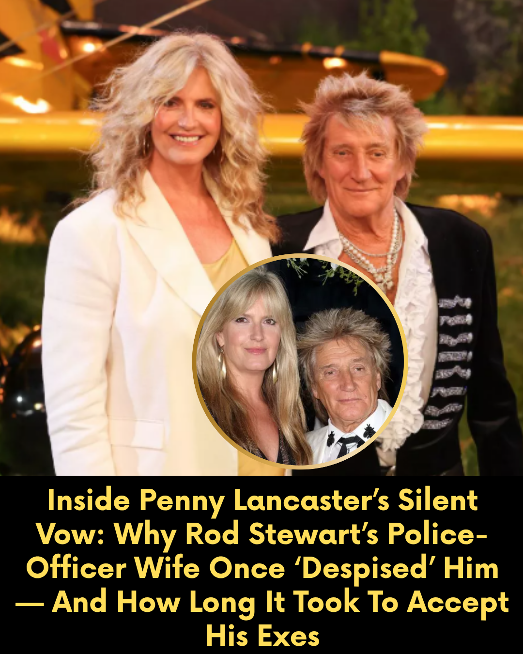 Inside Penny Lancaster’s Silent Vow: Why Rod Stewart’s Police-Officer Wife Once ‘Despised’ Him — And How Long It Took To Accept His Exes