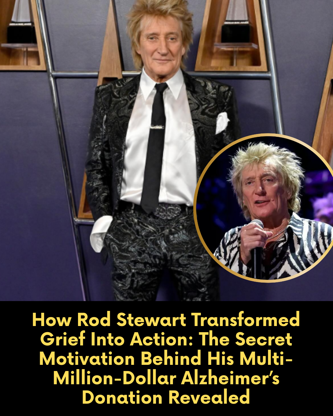 How Rod Stewart Transformed Grief Into Action: The Secret Motivation Behind His Multi-Million-Dollar Alzheimer’s Donation Revealed