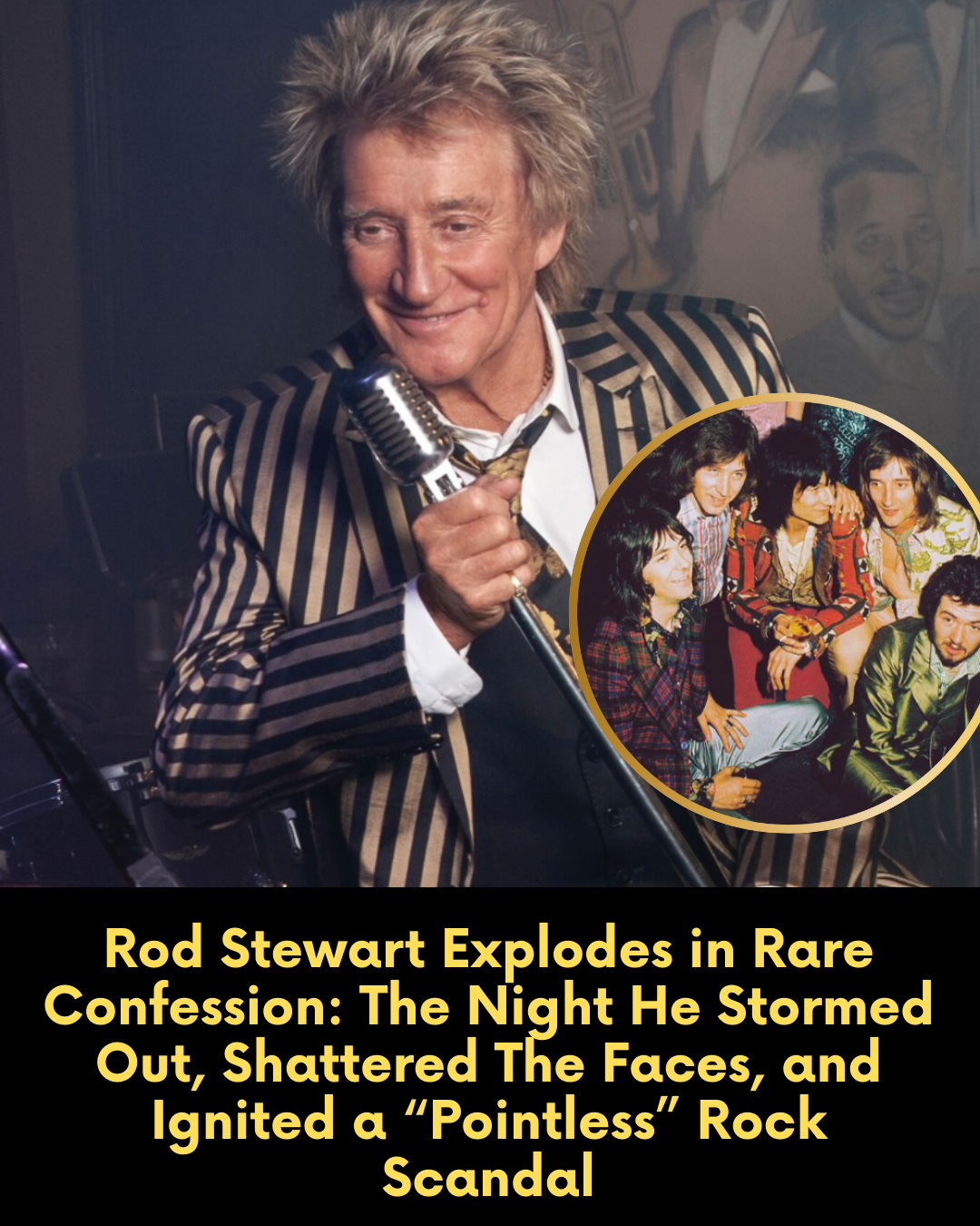 Rod Stewart Explodes in Rare Confession: The Night He Stormed Out, Shattered The Faces, and Ignited a “Pointless” Rock Scandal