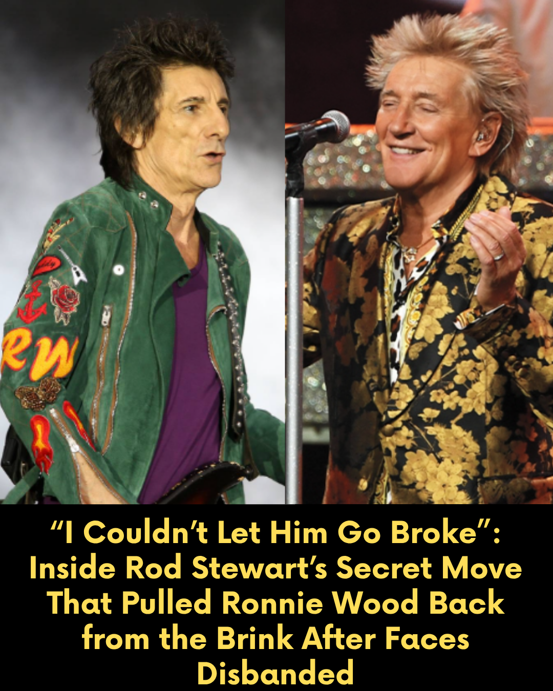 “I Couldn’t Let Him Go Broke”: Inside Rod Stewart’s Secret Move That Pulled Ronnie Wood Back from the Brink After Faces Disbanded