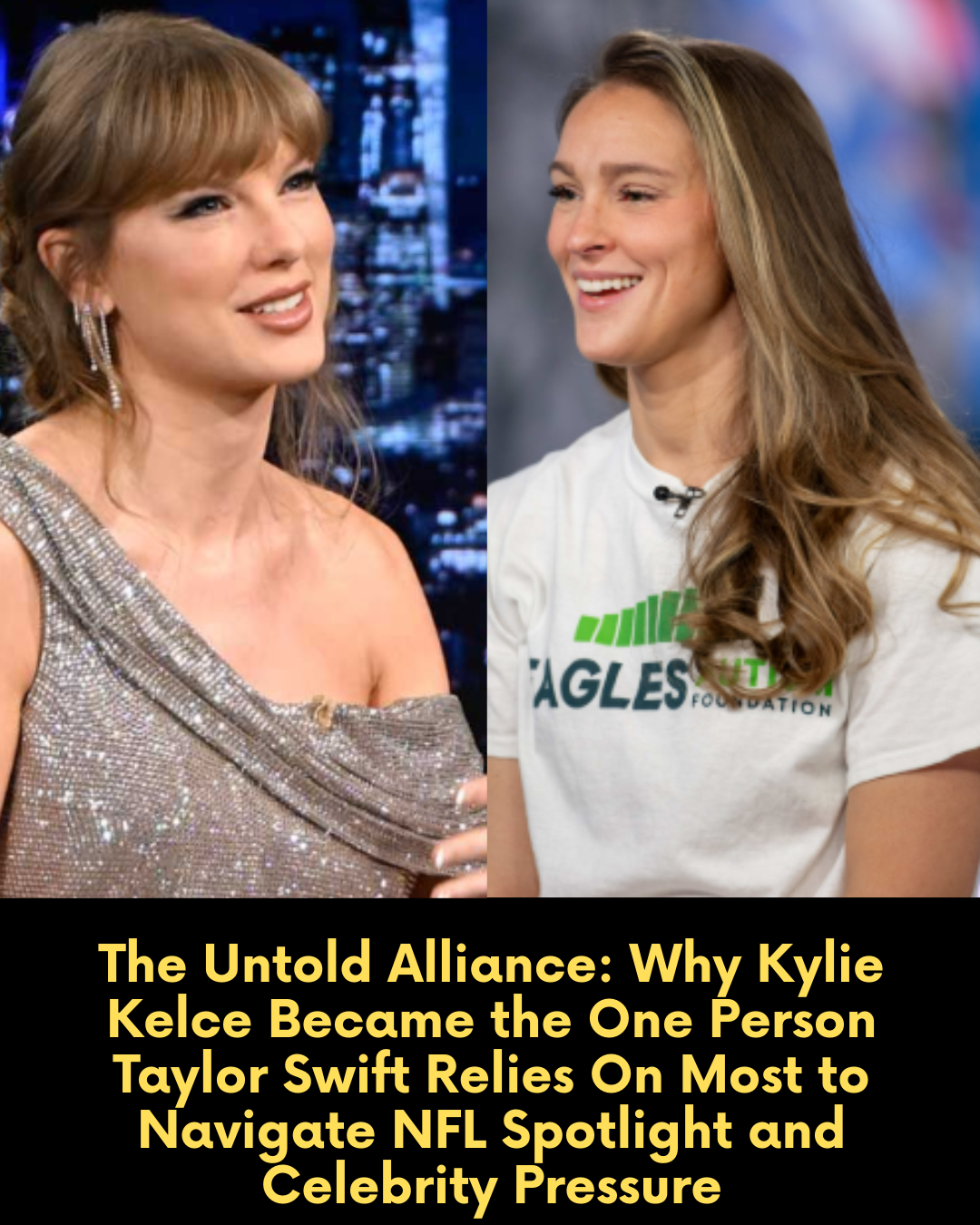 The Untold Alliance: Why Kylie Kelce Became the One Person Taylor Swift Relies On Most to Navigate NFL Spotlight and Celebrity Pressure