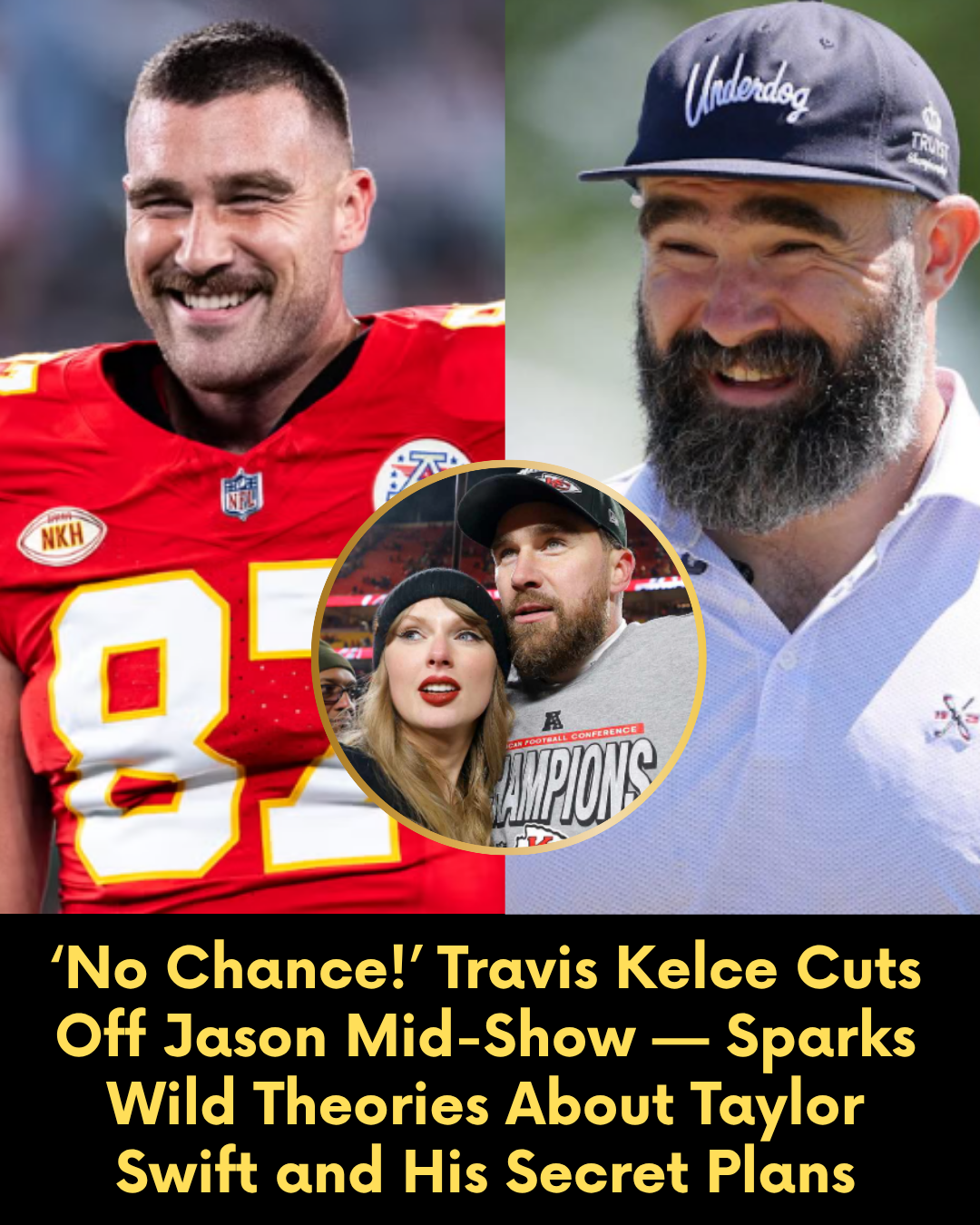 ‘No Chance!’ Travis Kelce Cuts Off Jason Mid-Show — Sparks Wild Theories About Taylor Swift and His Secret Plans