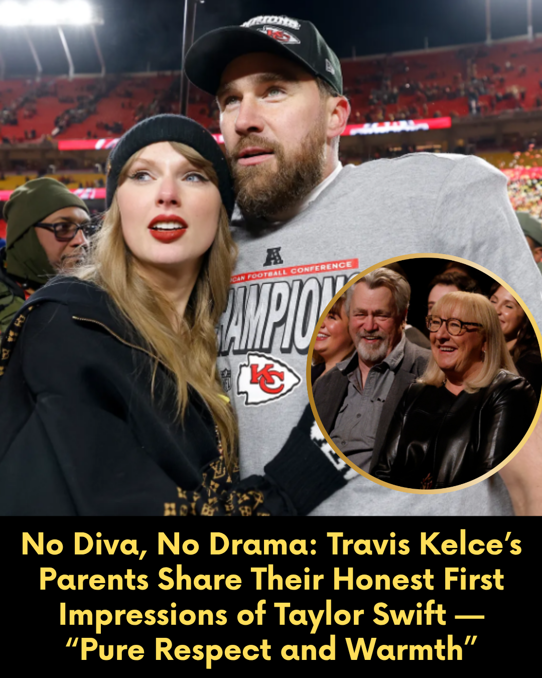 No Diva, No Drama: Travis Kelce’s Parents Share Their Honest First Impressions of Taylor Swift — “Pure Respect and Warmth”