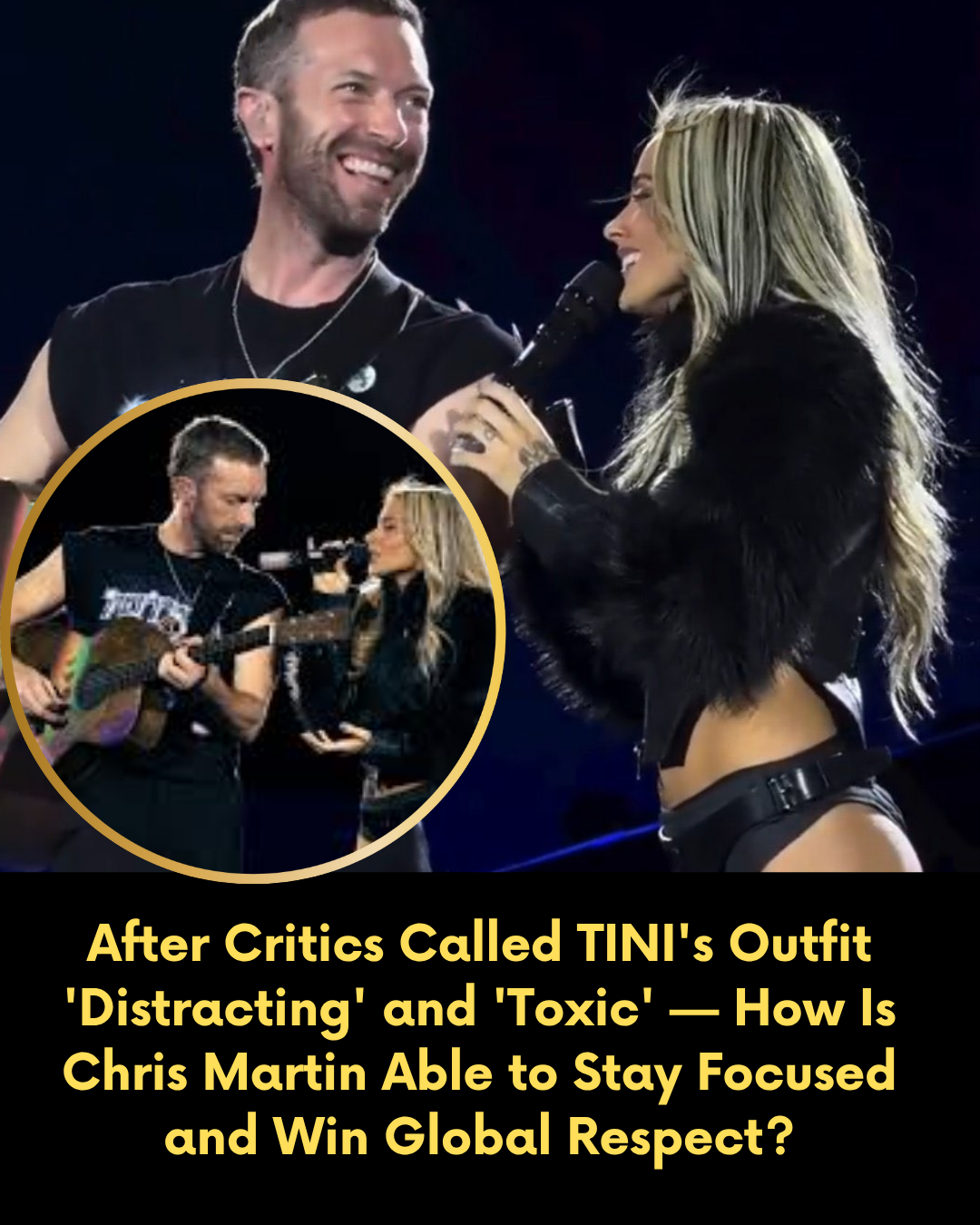 After Critics Called TINI’s Outfit ‘Distracting’ and ‘Toxic’ — How Is Chris Martin Able to Stay Focused and Win Global Respect?