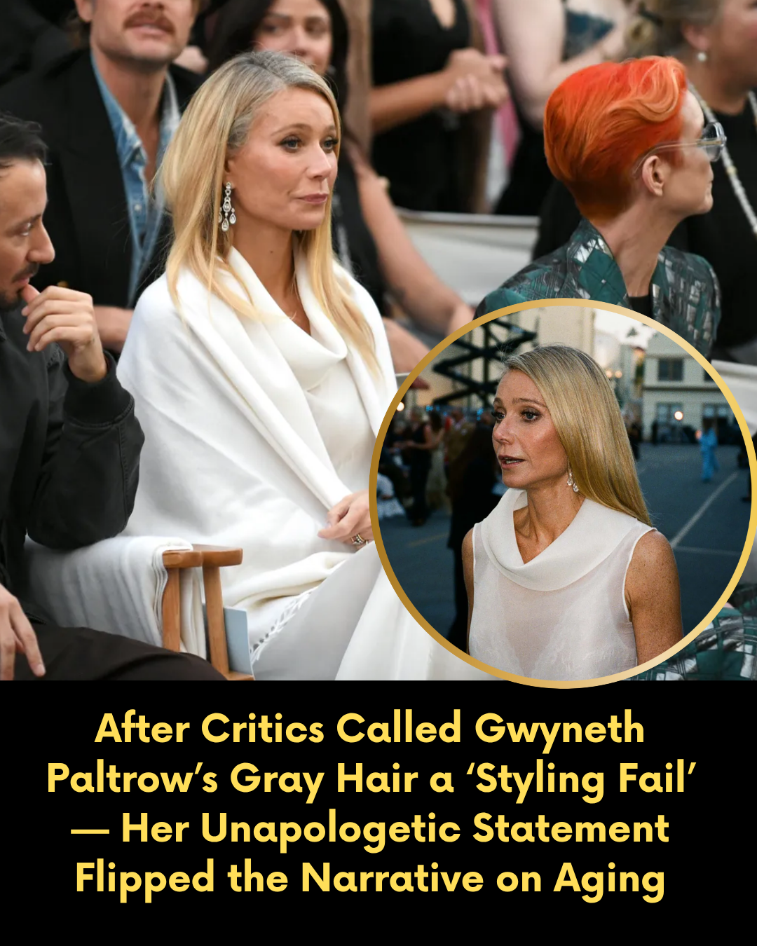 After Critics Called Gwyneth Paltrow’s Gray Hair a ‘Styling Fail’ — Her Unapologetic Statement Flipped the Narrative on Aging