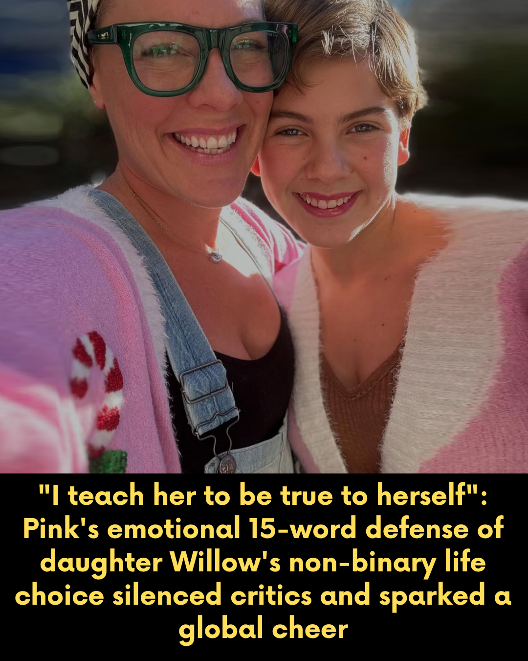 “I teach her to be true to herself”: Pink’s emotional 15-word defense of daughter Willow’s non-binary life choice silenced critics and sparked a global cheer