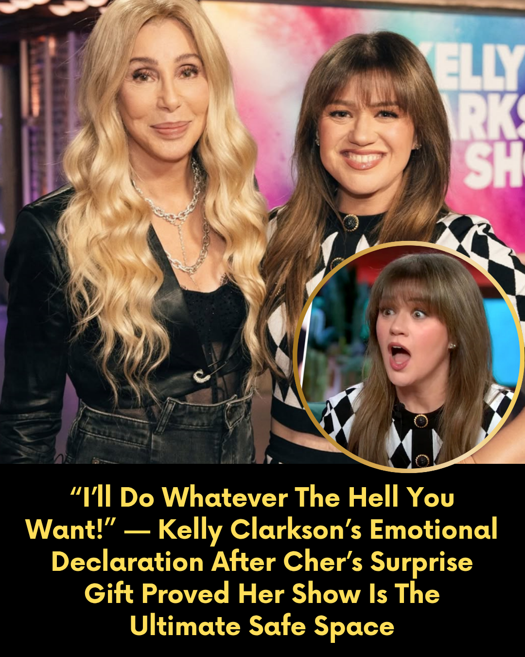 “I’ll Do Whatever The Hell You Want!” — Kelly Clarkson’s Emotional Declaration After Cher’s Surprise Gift Proved Her Show Is The Ultimate Safe Space