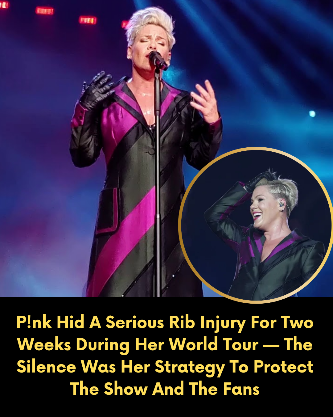 P!nk Hid A Serious Rib Injury For Two Weeks During Her World Tour — The Silence Was Her Strategy To Protect The Show And The Fans