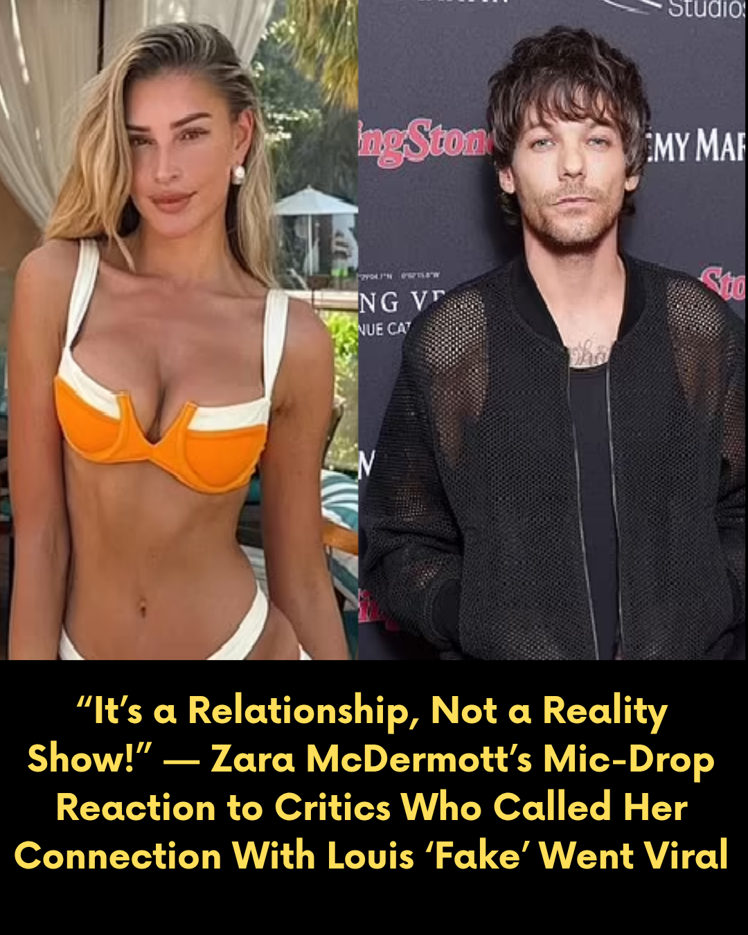 “It’s a Relationship, Not a Reality Show!” — Zara McDermott’s Mic-Drop Reaction to Critics Who Called Her Connection With Louis ‘Fake’ Went Viral