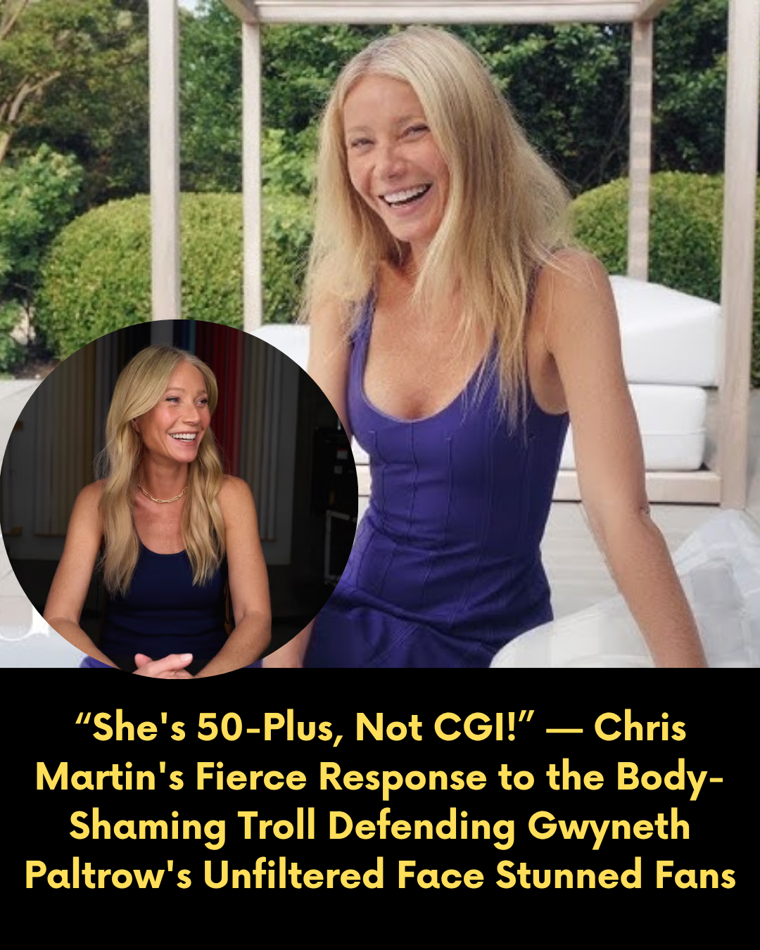 “She’s 50-Plus, Not CGI!” — Chris Martin’s Fierce Response to the Body-Shaming Troll Defending Gwyneth Paltrow’s Unfiltered Face Stunned Fans
