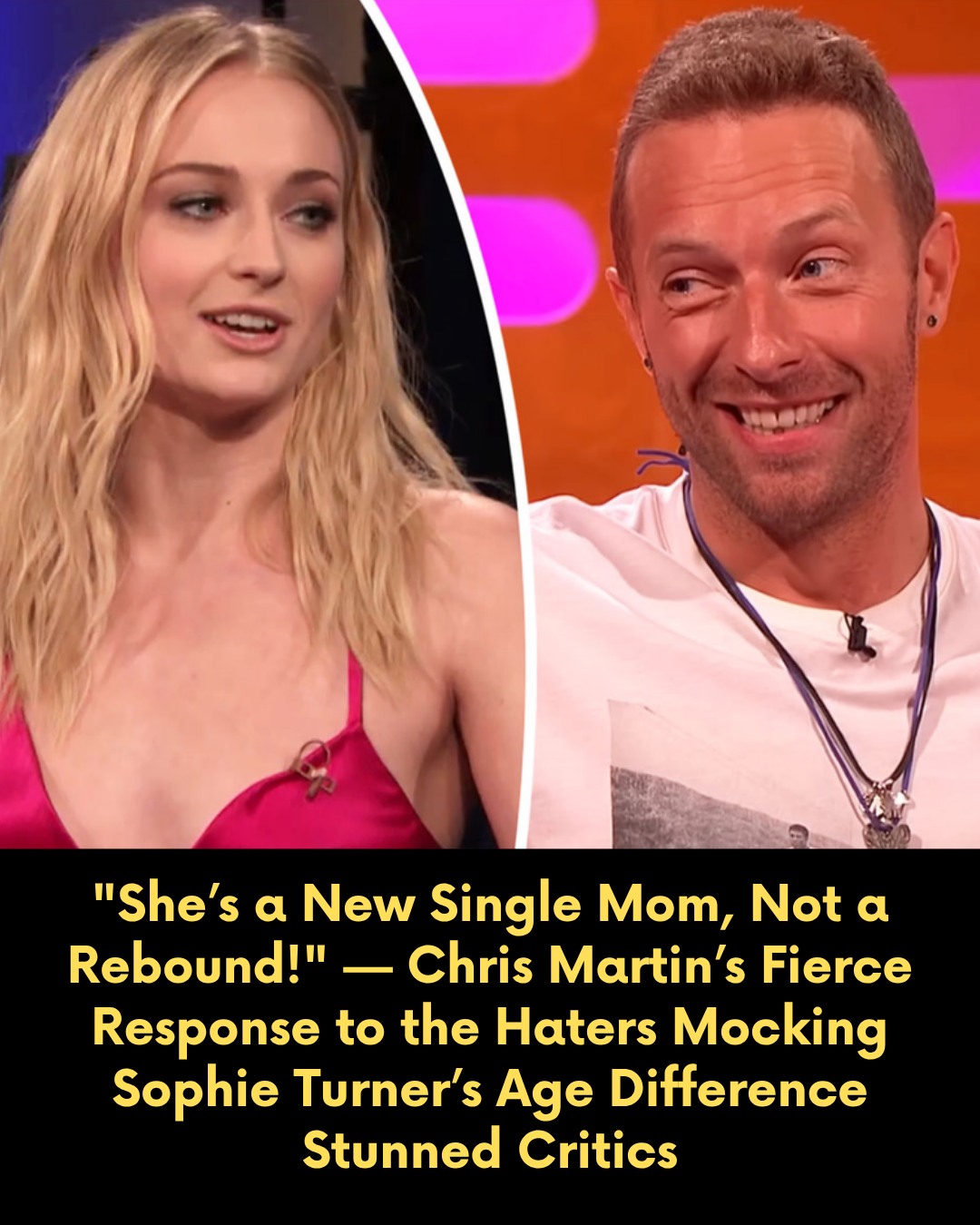 “She’s a New Single Mom, Not a Rebound!” — Chris Martin’s Fierce Response to the Haters Mocking Sophie Turner’s Age Difference Stunned Critics