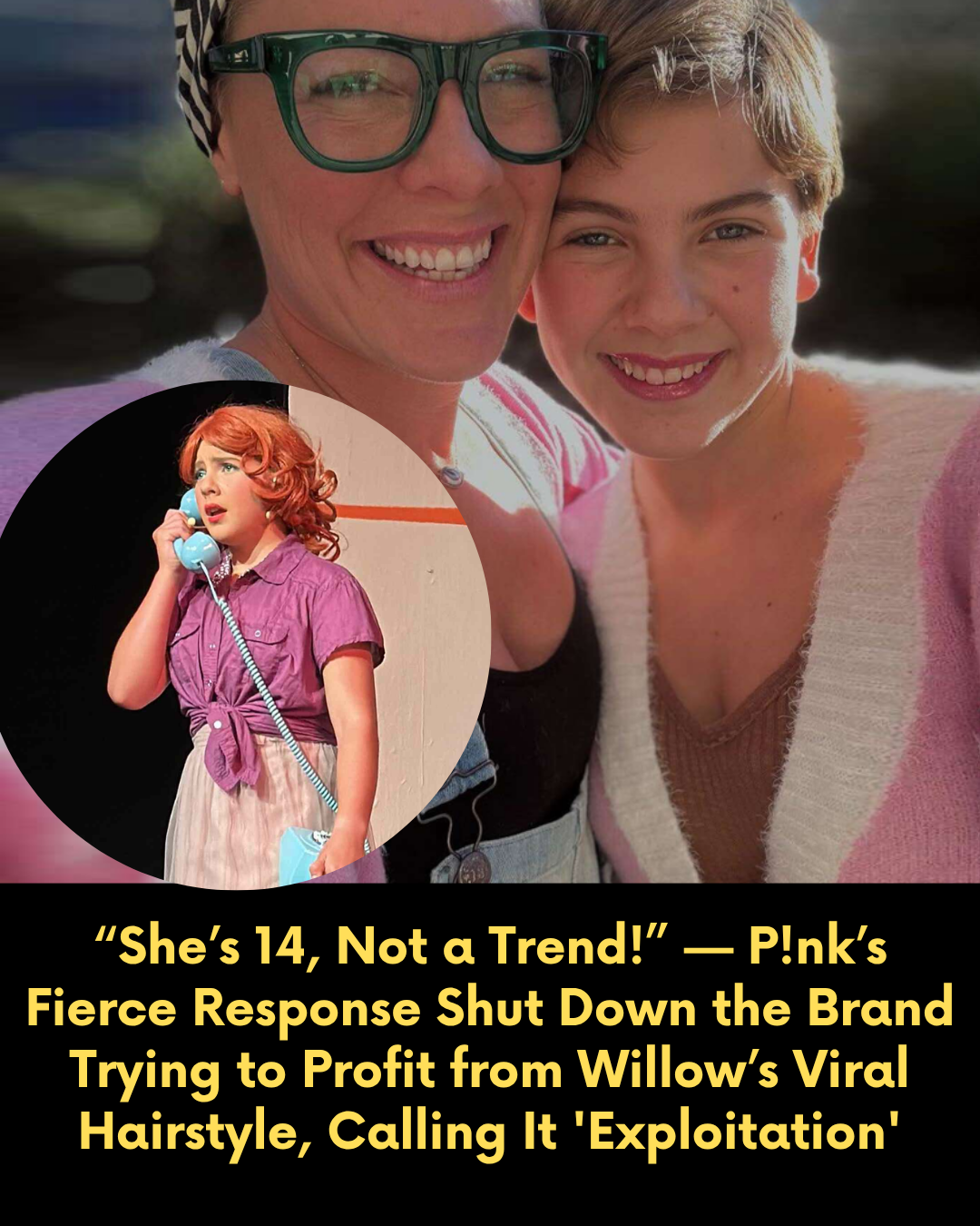 “She’s 14, Not a Trend!” — P!nk’s Fierce Response Shut Down the Brand Trying to Profit from Willow’s Viral Hairstyle, Calling It ‘Exploitation’