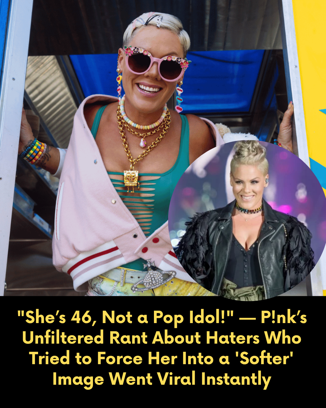 “She’s 46, Not a Pop Idol!” — P!nk’s Unfiltered Rant About Haters Who Tried to Force Her Into a ‘Softer’ Image Went Viral Instantly