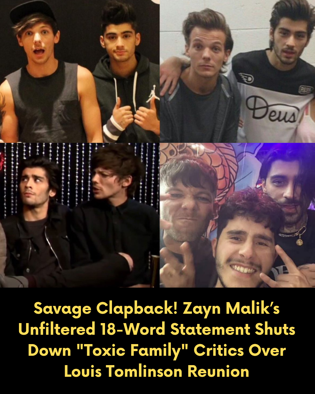 Savage Clapback! Zayn Malik’s Unfiltered 18-Word Statement Shuts Down “Toxic Family” Critics Over Louis Tomlinson Reunion