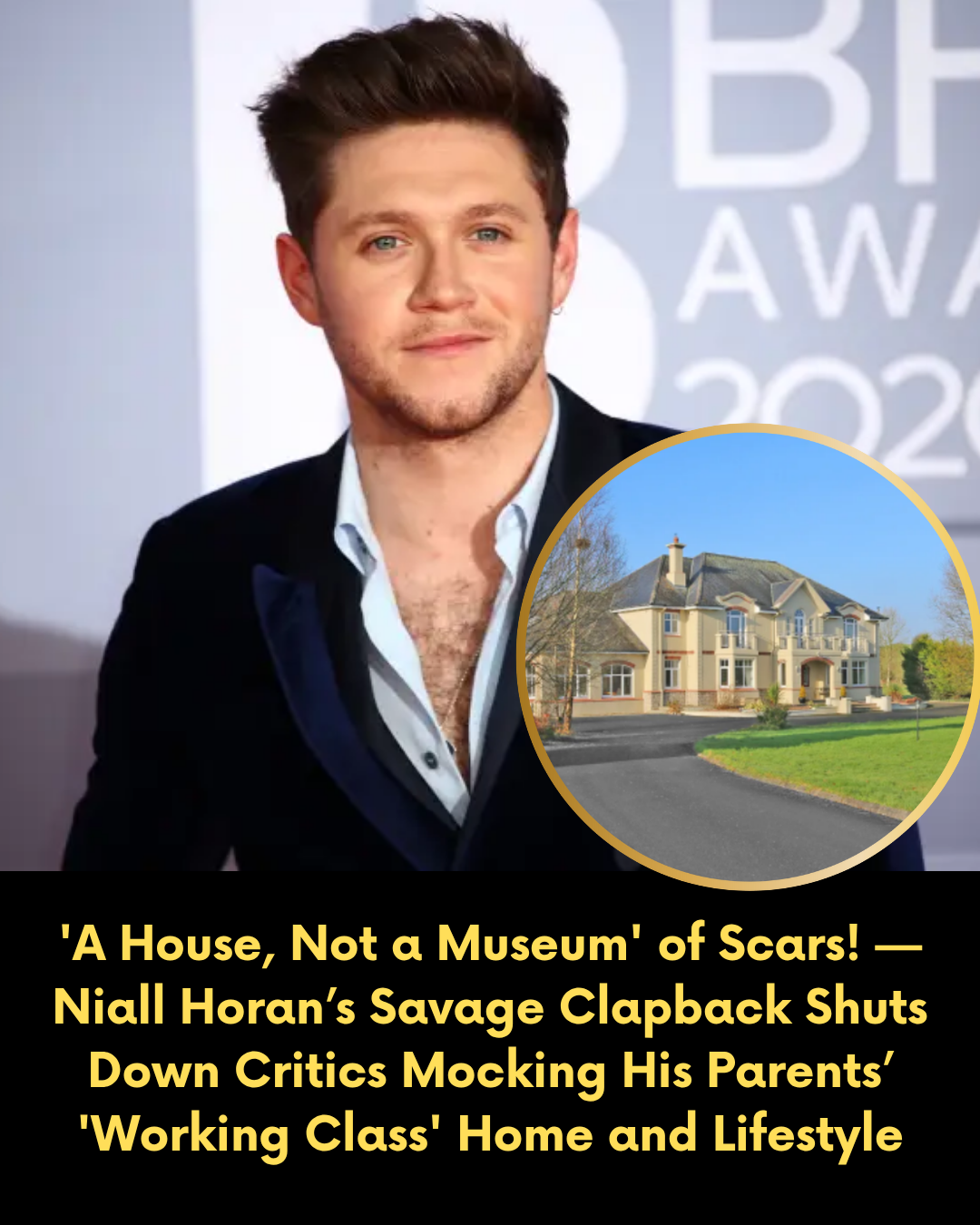 ‘A House, Not a Museum’ of Scars! — Niall Horan’s Savage Clapback Shuts Down Critics Mocking His Parents’ ‘Working Class’ Home and Lifestyle