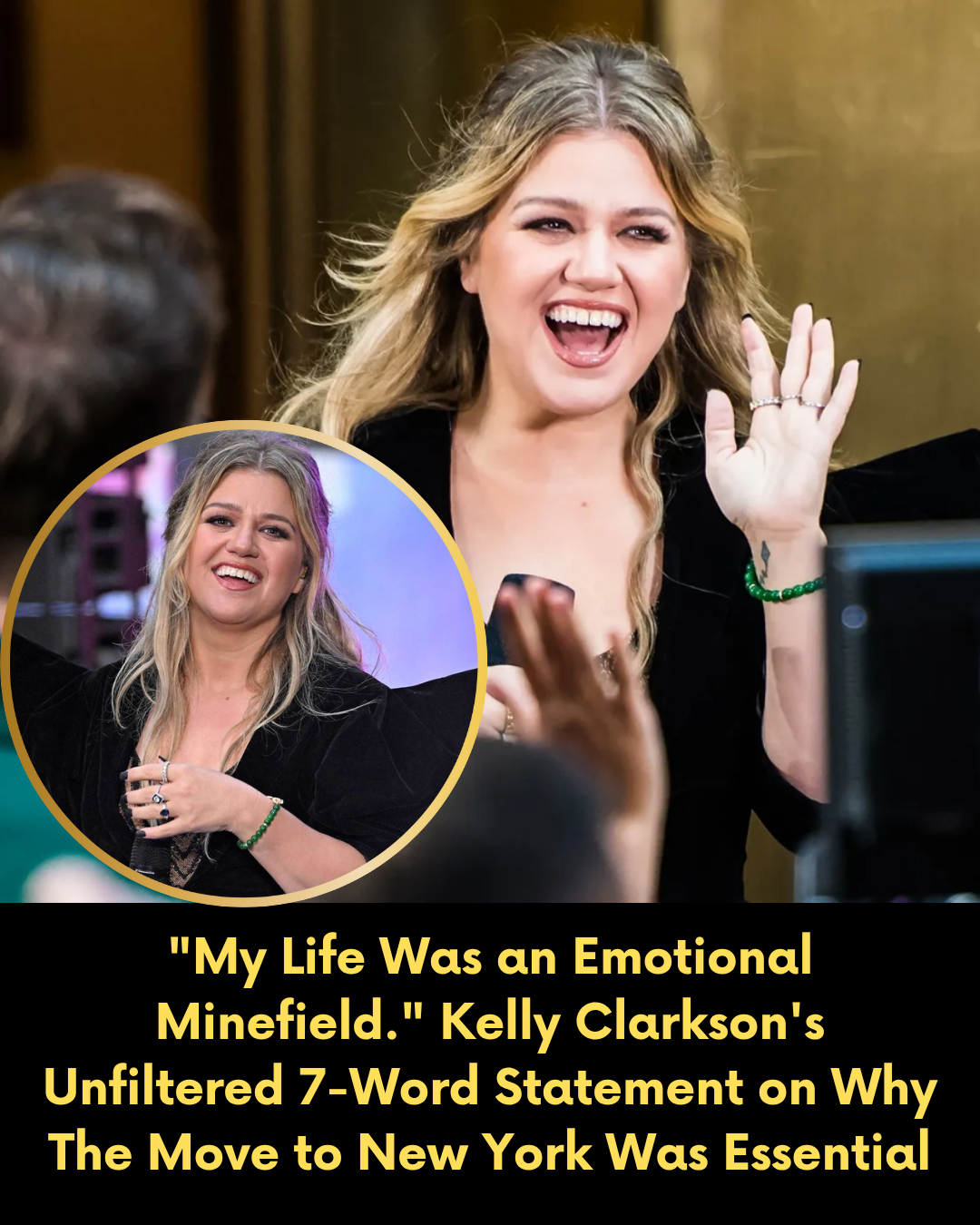 “My Life Was an Emotional Minefield. Done” Kelly Clarkson’s Unfiltered 7-Word Statement on Why The Move to New York Was Essential