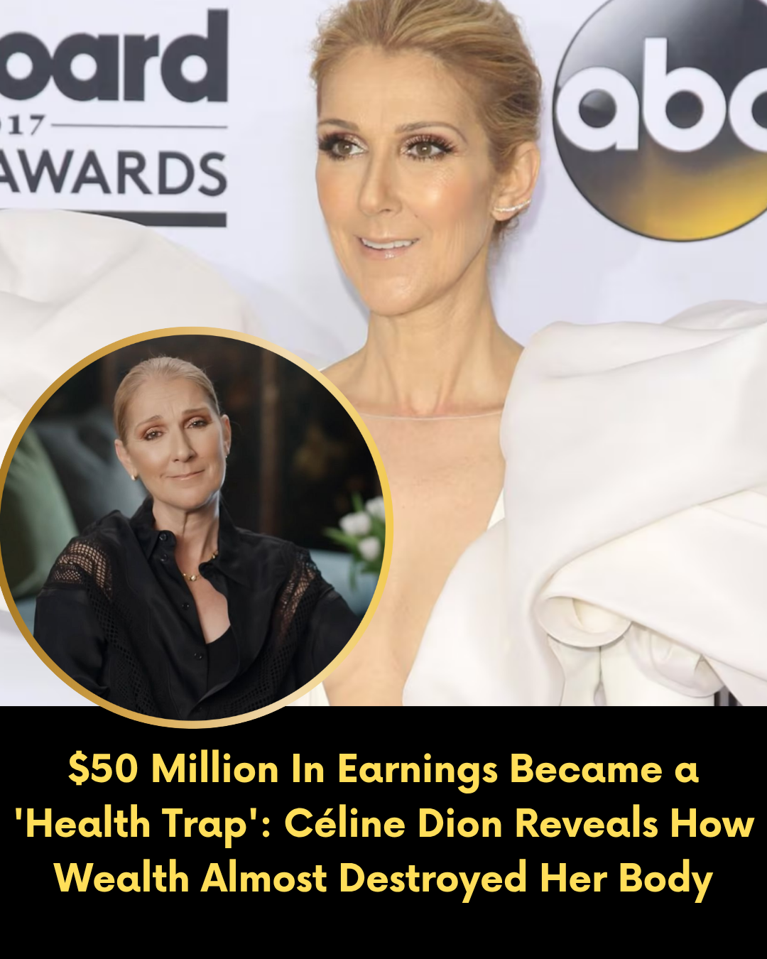 $50 Million In Earnings Became a ‘Health Trap’: Céline Dion Reveals How Wealth Almost Destroyed Her Body.