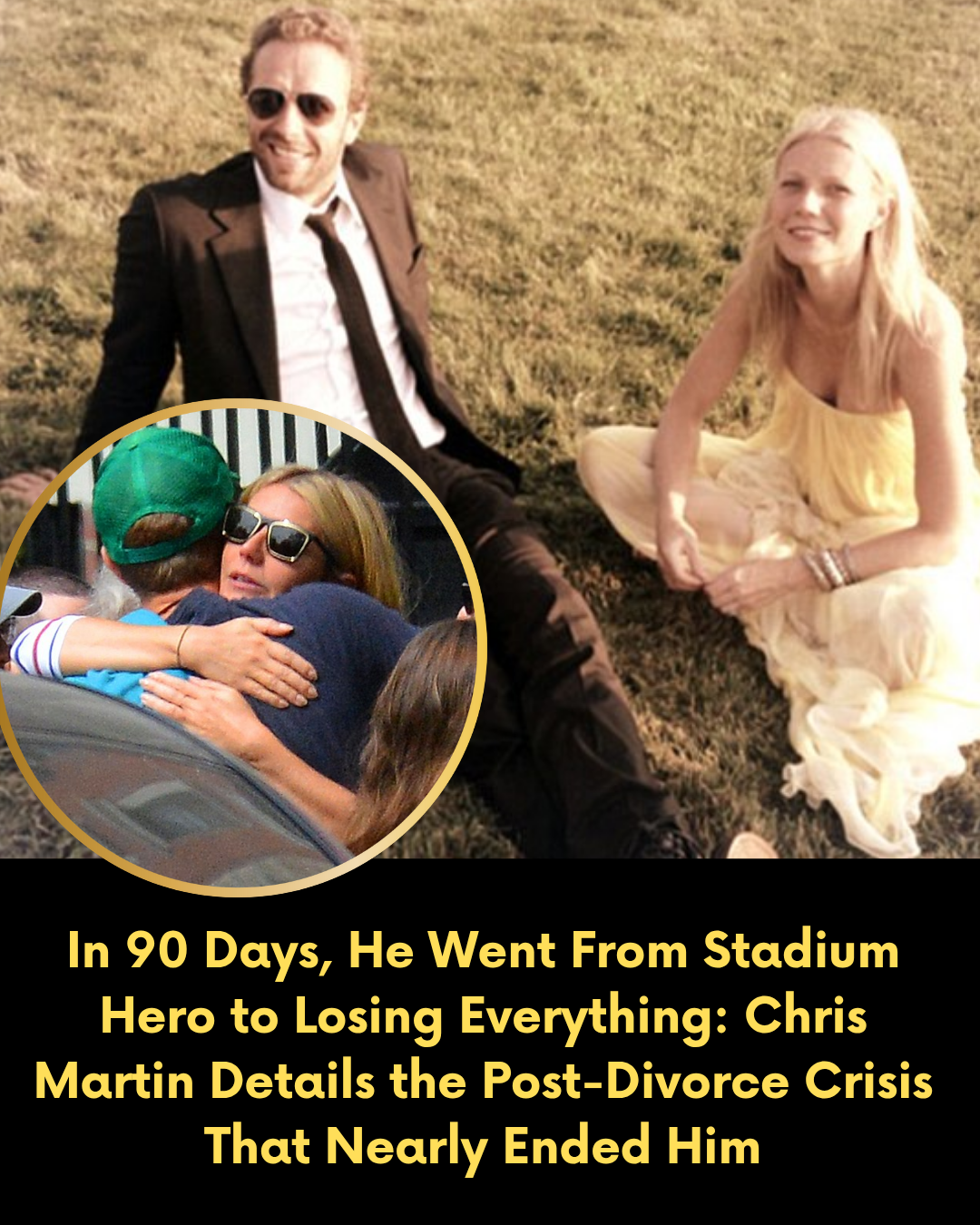In 90 Days, He Went From Stadium Hero to Losing Everything: Chris Martin Details the Post-Divorce Crisis That Nearly Ended Him