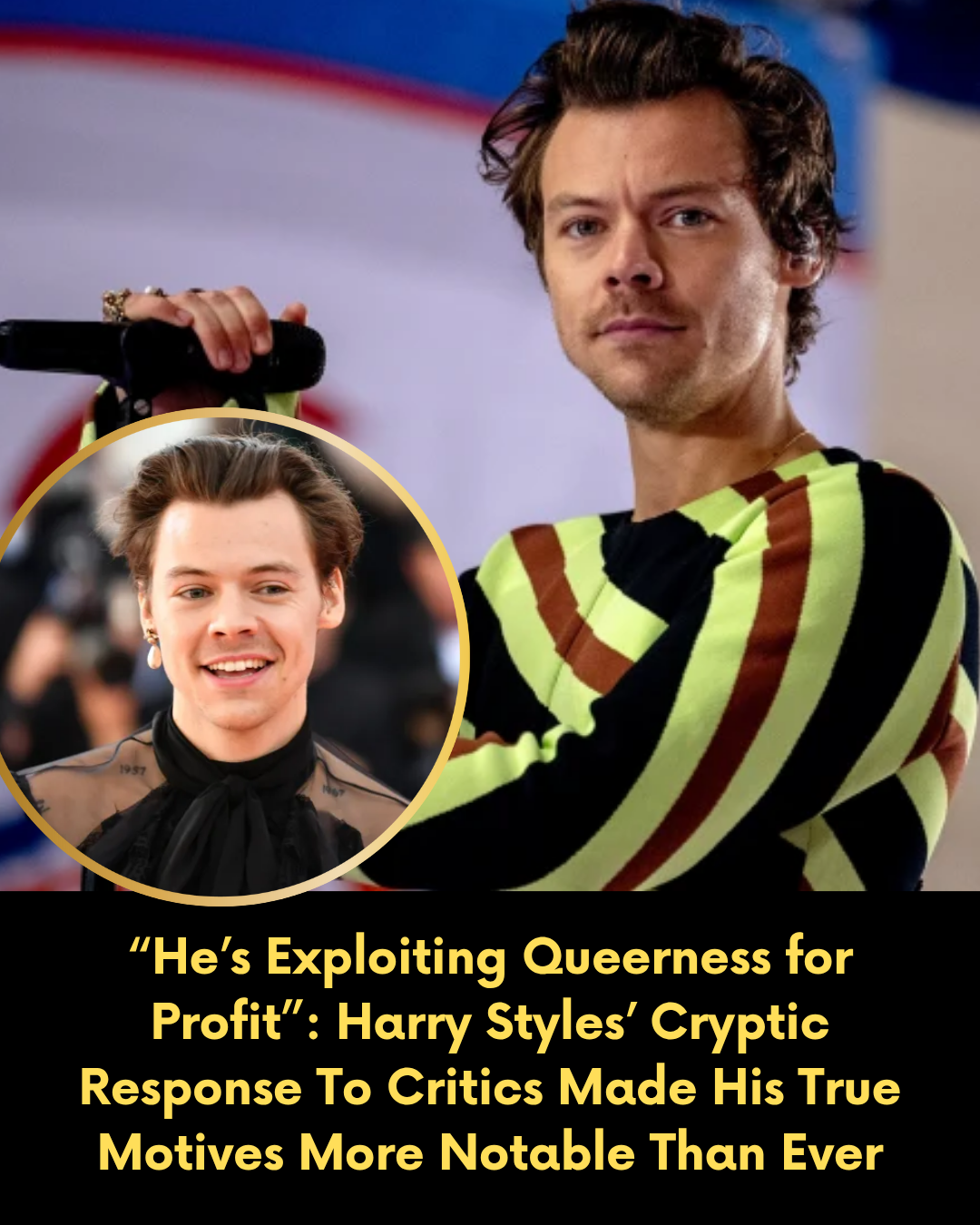 “He’s Exploiting Queerness for Profit”: Harry Styles’ Cryptic Response To Critics Made His True Motives More Notable Than Ever