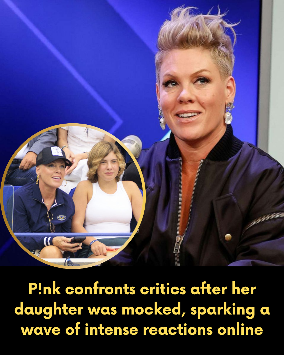 P!nk confronts critics after her daughter was mocked, sparking a wave of intense reactions online