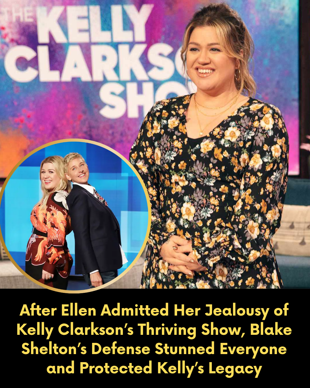 After Ellen Admitted Her Jealousy of Kelly Clarkson’s Thriving Show, Blake Shelton’s Defense Stunned Everyone and Protected Kelly’s Legacy