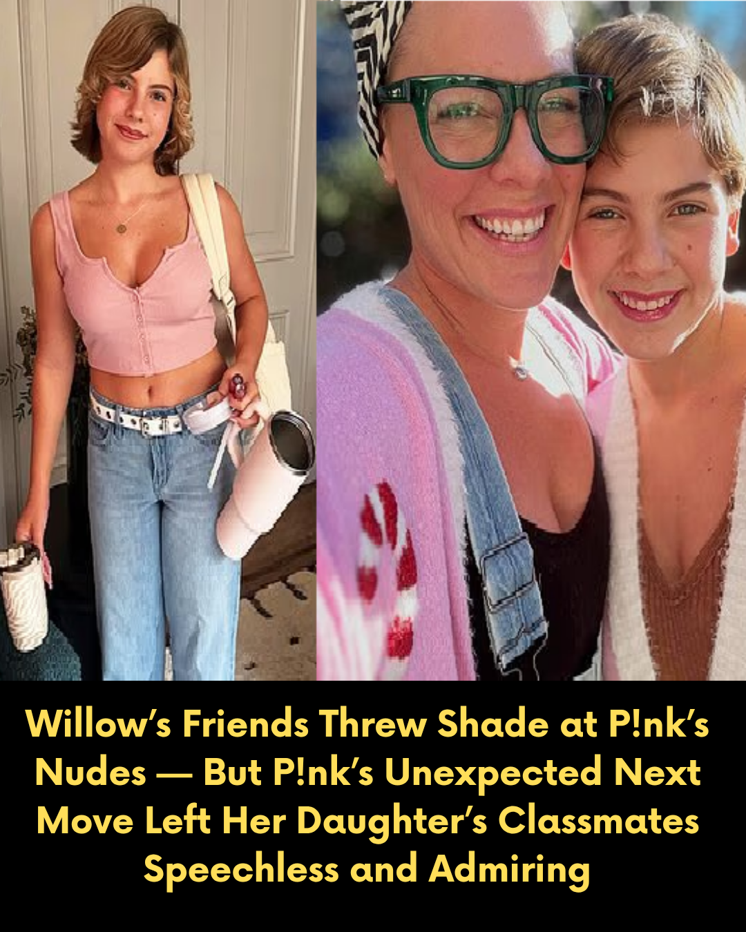 Willow’s Friends Threw Shade at P!nk’s Nudes — But P!nk’s Unexpected Next Move Left Her Daughter’s Classmates Speechless and Admiring