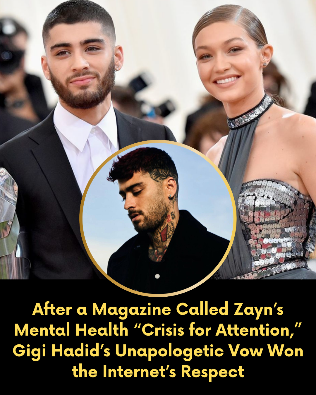 After a Magazine Called Zayn’s Mental Health “Crisis for Attention,” Gigi Hadid’s Unapologetic Vow Won the Internet’s Respect