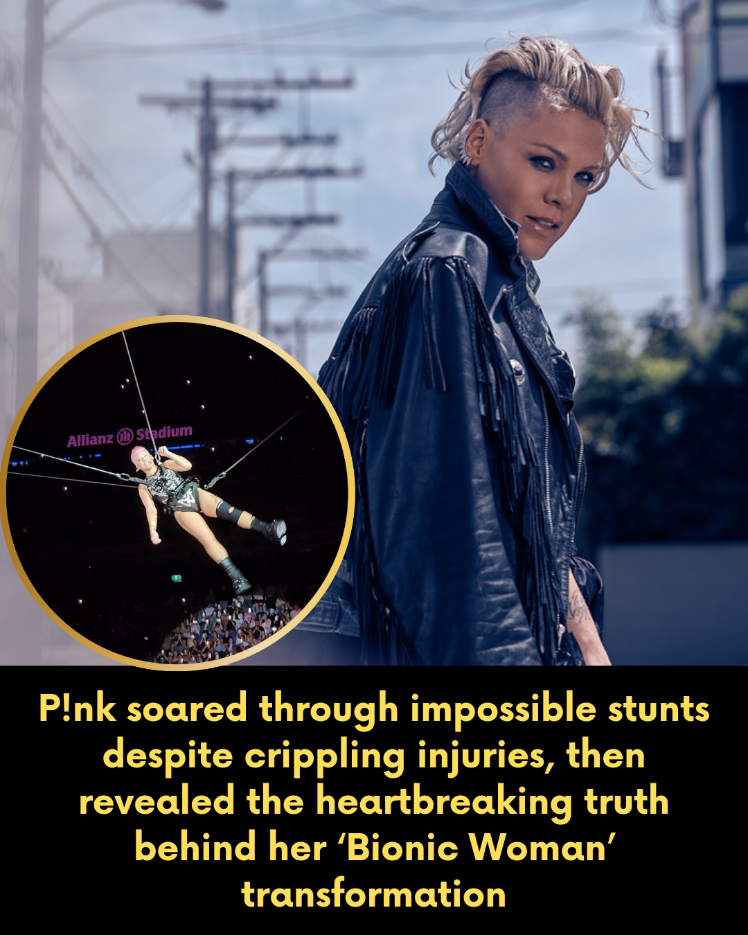 P!nk soared through impossible stunts despite crippling injuries, then revealed the heartbreaking truth behind her ‘Bionic Woman’ transformation
