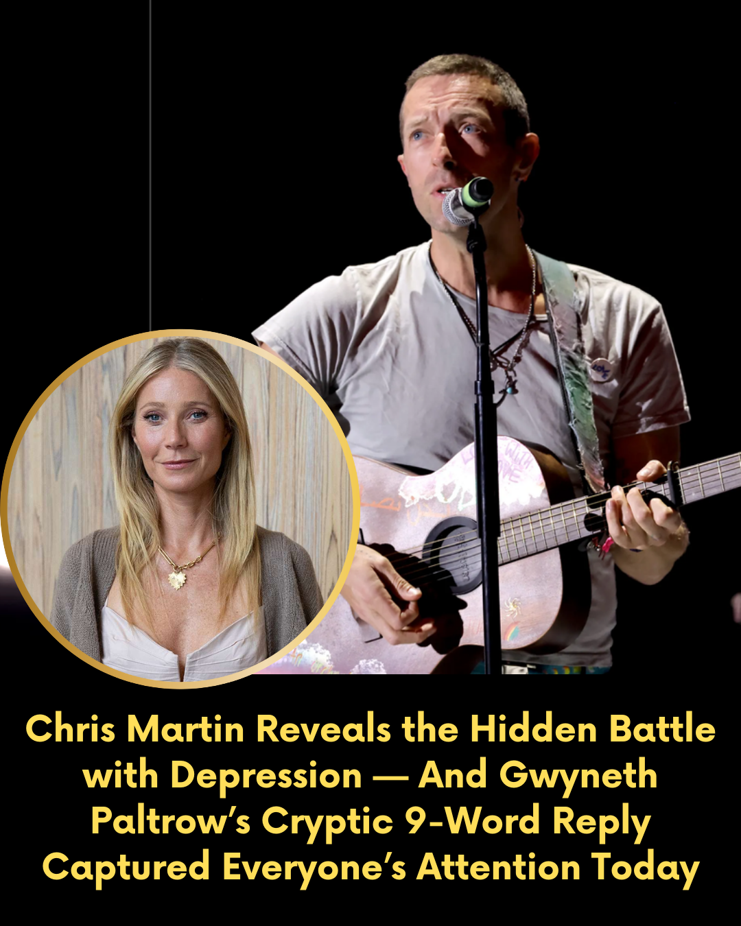Chris Martin Reveals the Hidden Battle with Depression — And Gwyneth Paltrow’s Cryptic 9-Word Reply Captured Everyone’s Attention Today