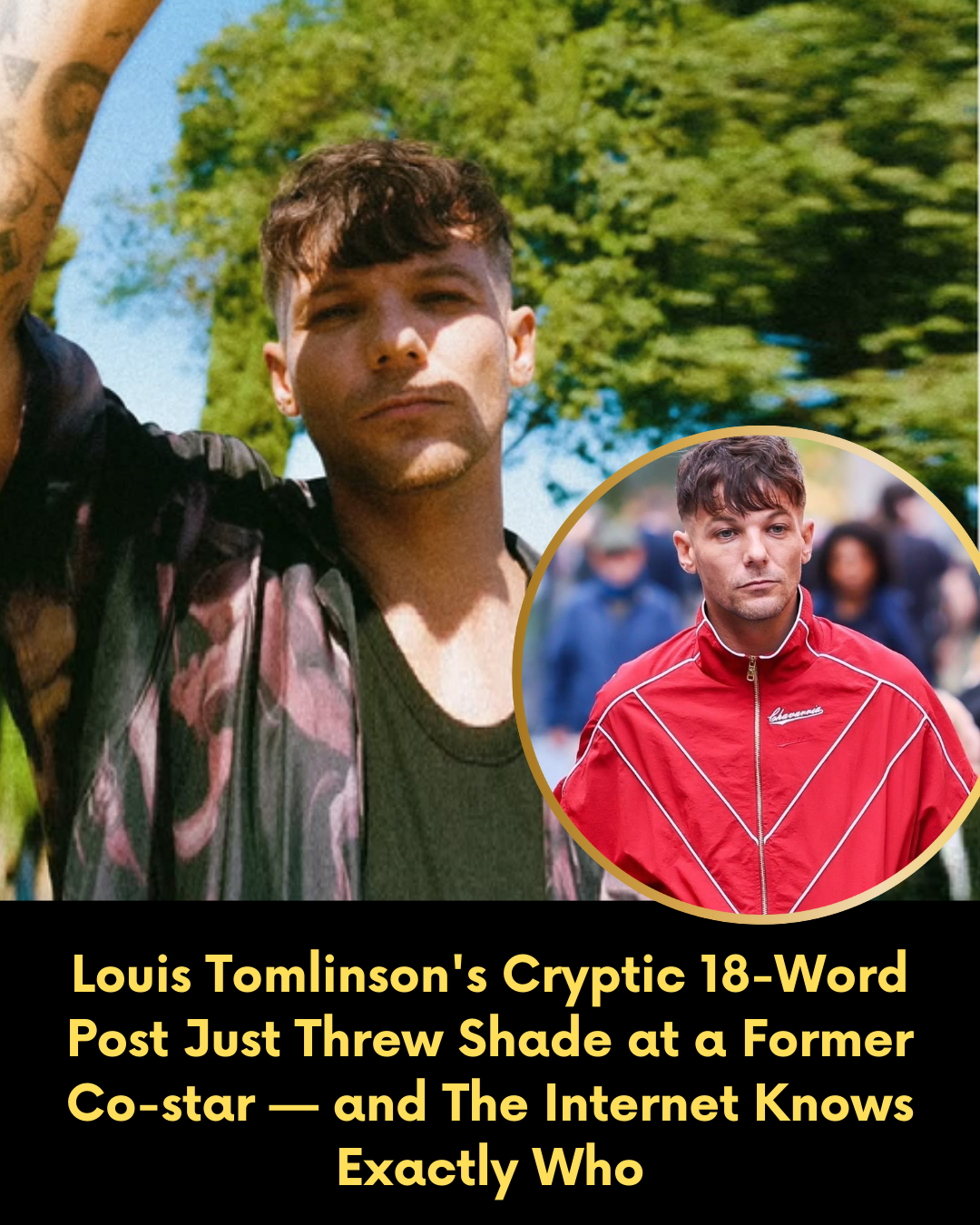 Louis Tomlinson’s Cryptic 18-Word Post Just Threw Shade at a Former Co-star — and The Internet Knows Exactly Who