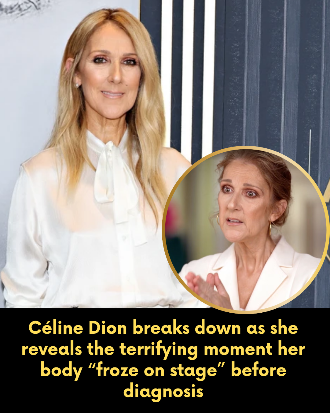 Céline Dion breaks down as she reveals the terrifying moment her body “froze on stage” before diagnosis