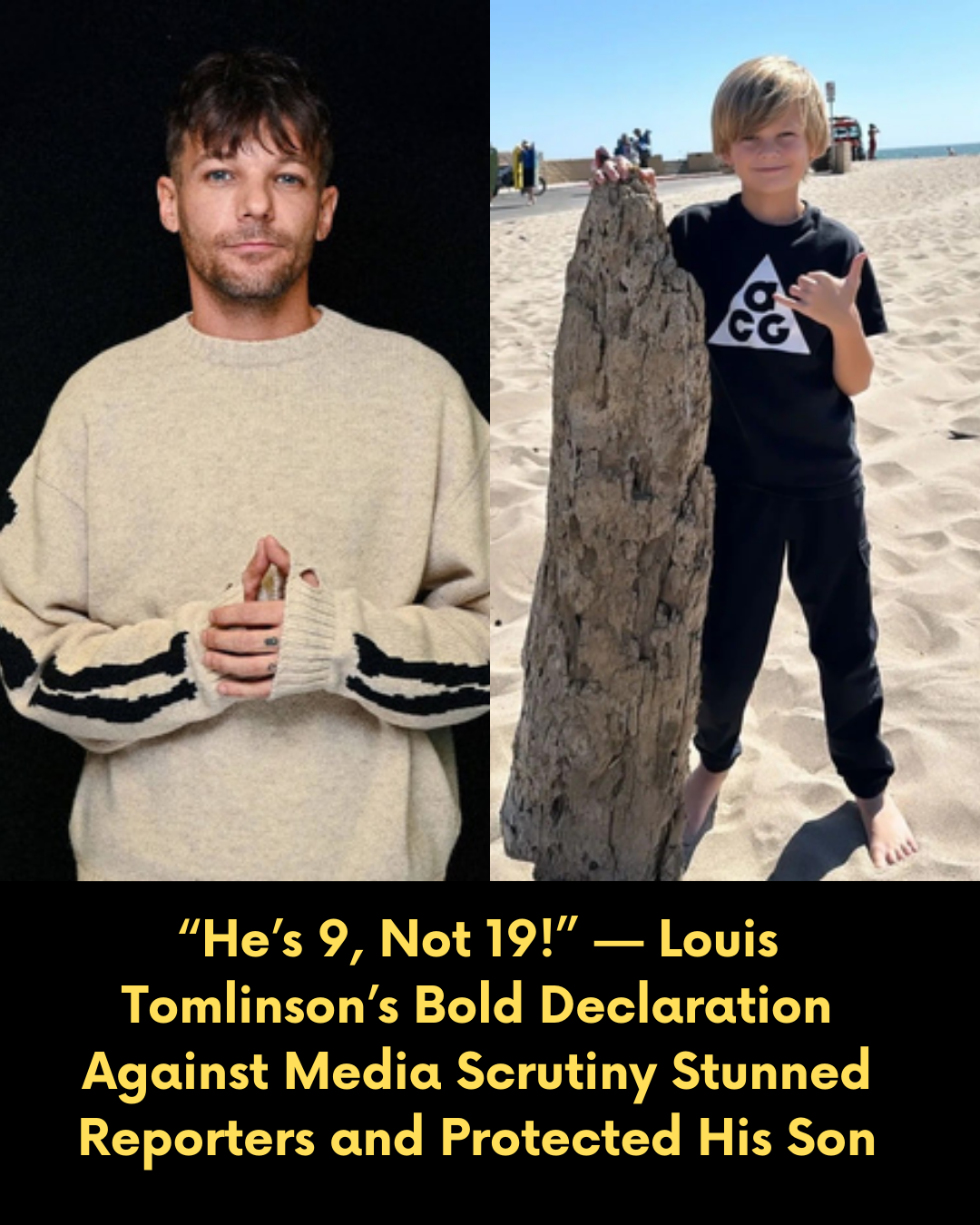 “He’s 9, Not 19!” — Louis Tomlinson’s Bold Declaration Against Media Scrutiny Stunned Reporters and Protected His Son