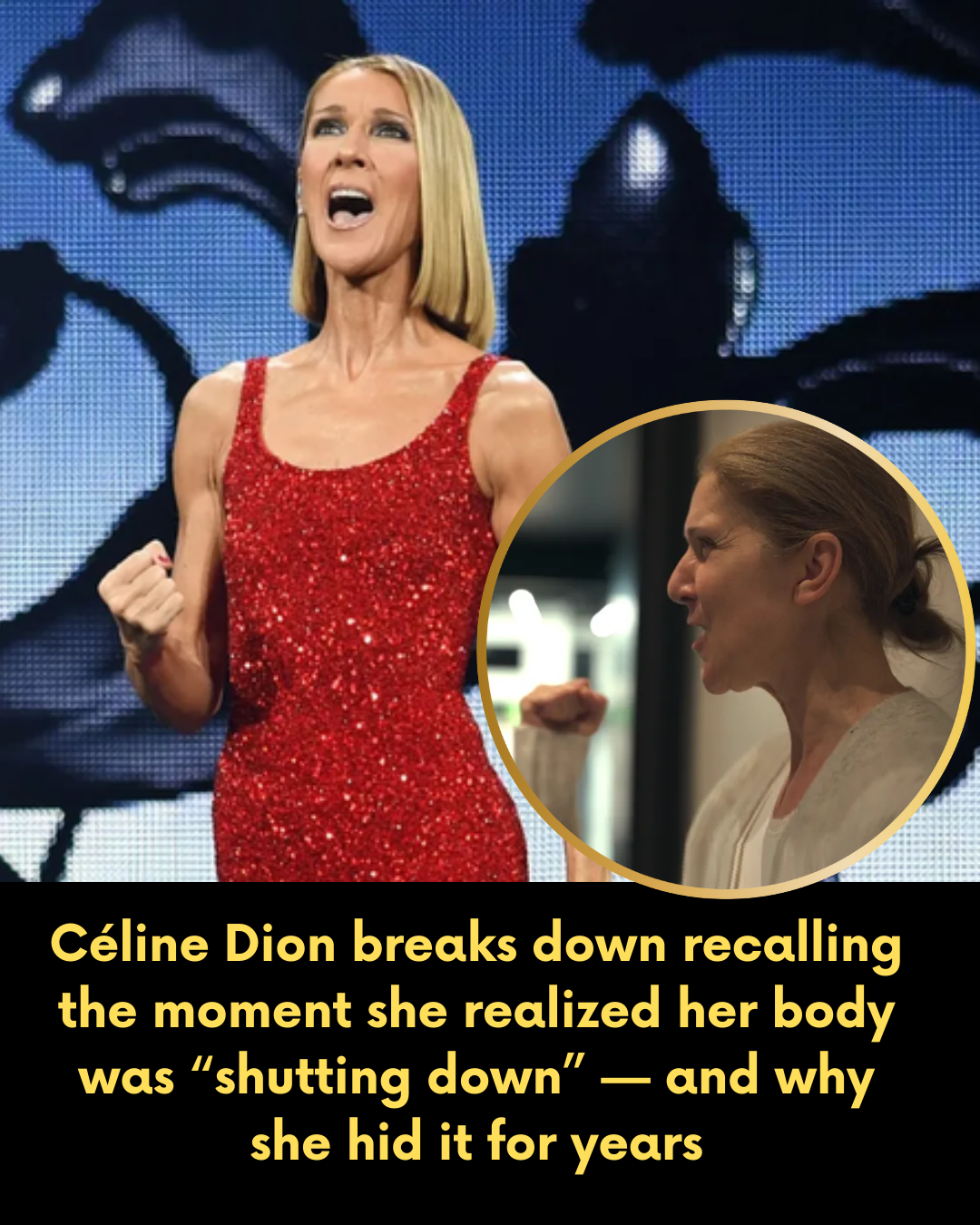 Céline Dion breaks down recalling the moment she realized her body was “shutting down” — and why she hid it for years