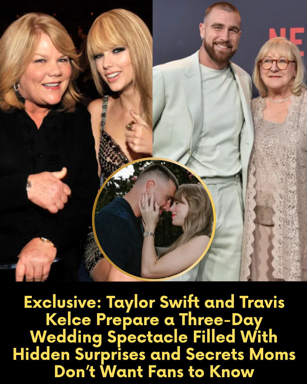 Exclusive: Taylor Swift and Travis Kelce Prepare a Three-Day Wedding Spectacle Filled With Hidden Surprises and Secrets Moms Don’t Want Fans to Know