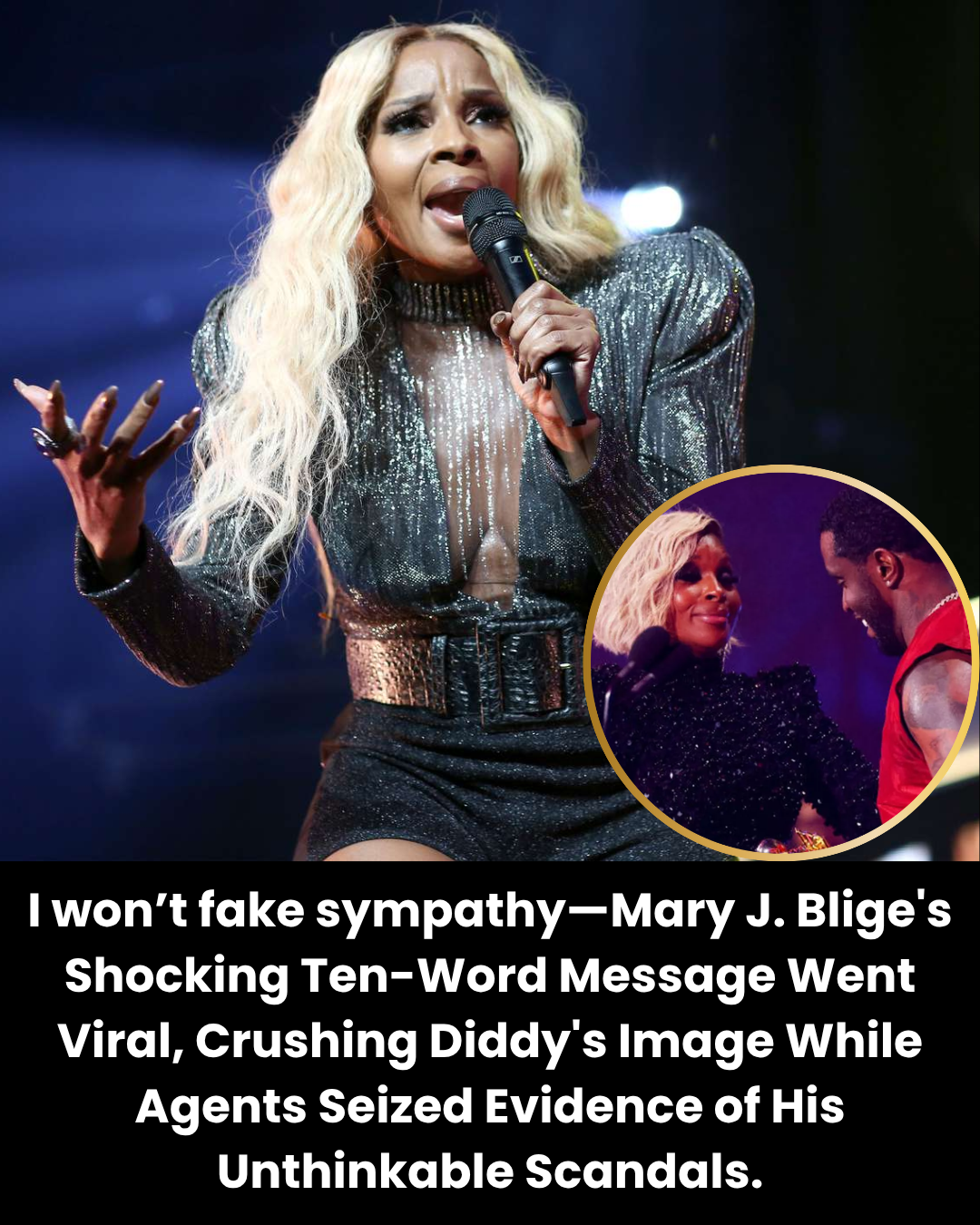 I won’t fake sympathy—Mary J. Blige’s Shocking Ten-Word Message Went Viral, Crushing Diddy’s Image While Agents Seized Evidence of His Unthinkable Scandals.