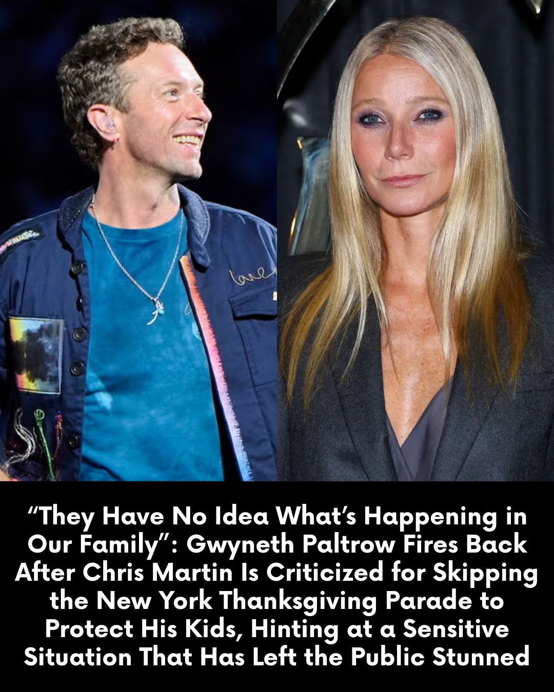 “They Have No Idea What’s Happening in Our Family”: Gwyneth Paltrow Fires Back After Chris Martin Is Criticized for Skipping the New York Thanksgiving Parade to Protect His Kids, Hinting at a Sensitive Situation That Has Left the Public Stunned