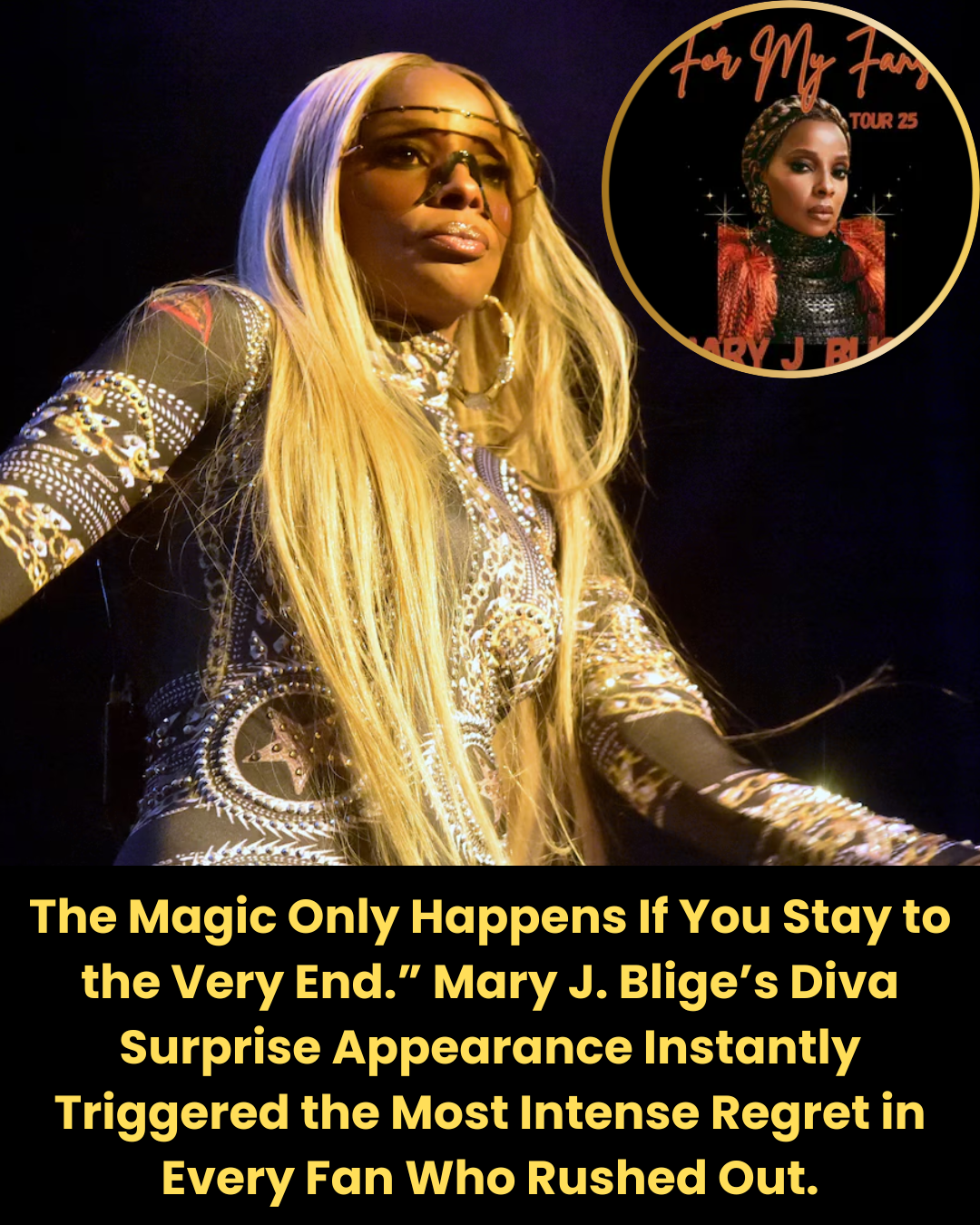 The Magic Only Happens If You Stay to the Very End. Mary J. Blige’s Diva Surprise Appearance Instantly Triggered the Most Intense Regret in Every Fan Who Rushed Out.