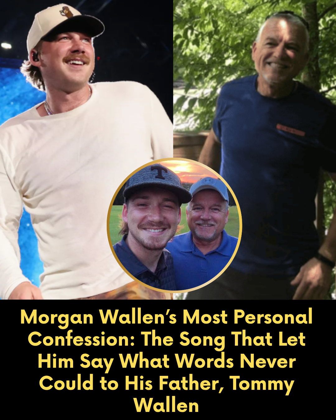 Morgan Wallen’s Most Personal Confession: The Song That Let Him Say What Words Never Could to His Father, Tommy Wallen