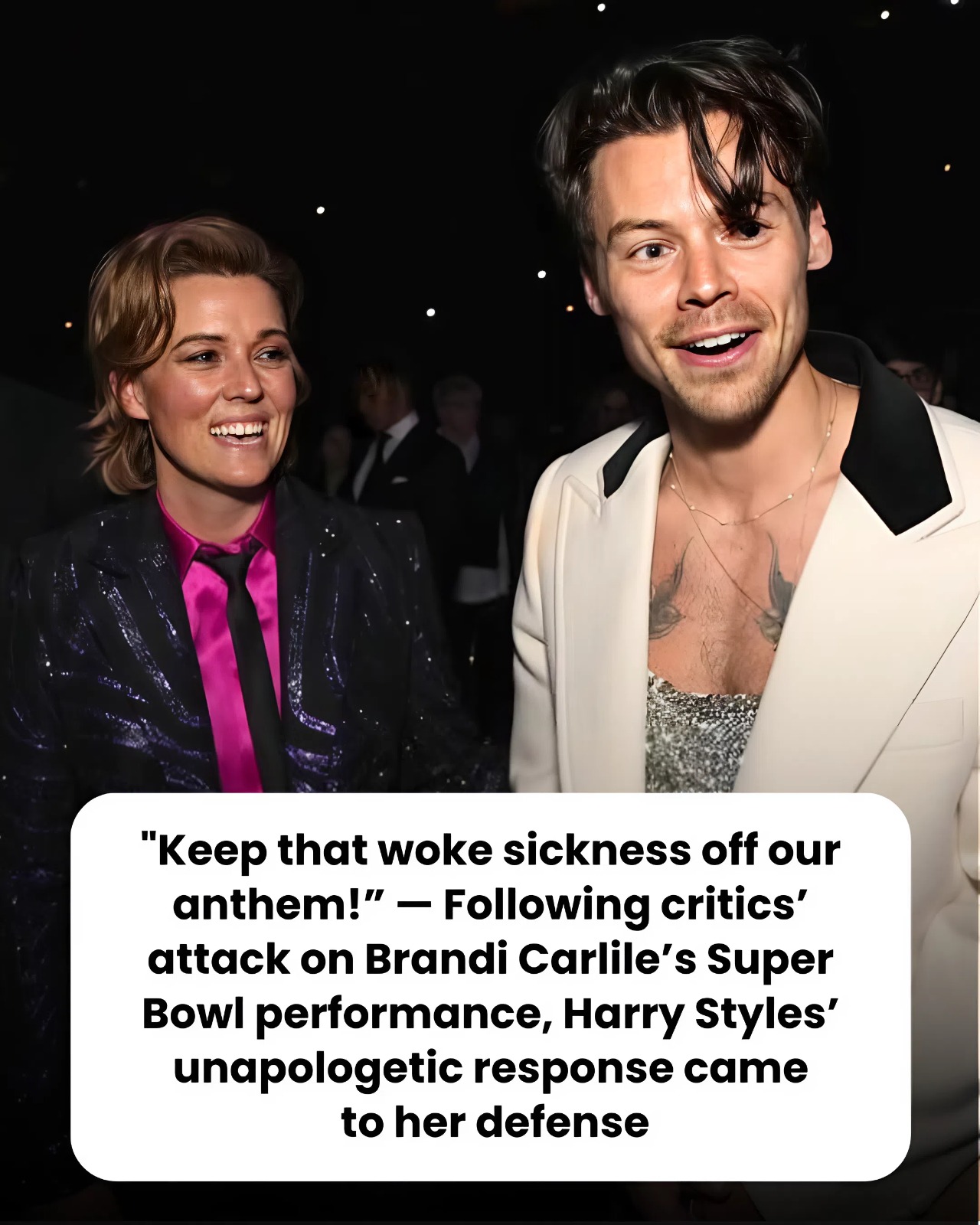 “‘Keep that woke sickness off our anthem!’ — Following critics’ attack on Brandi Carlile’s Super Bowl performance, Harry Styles’ unapologetic response came to her defense.”