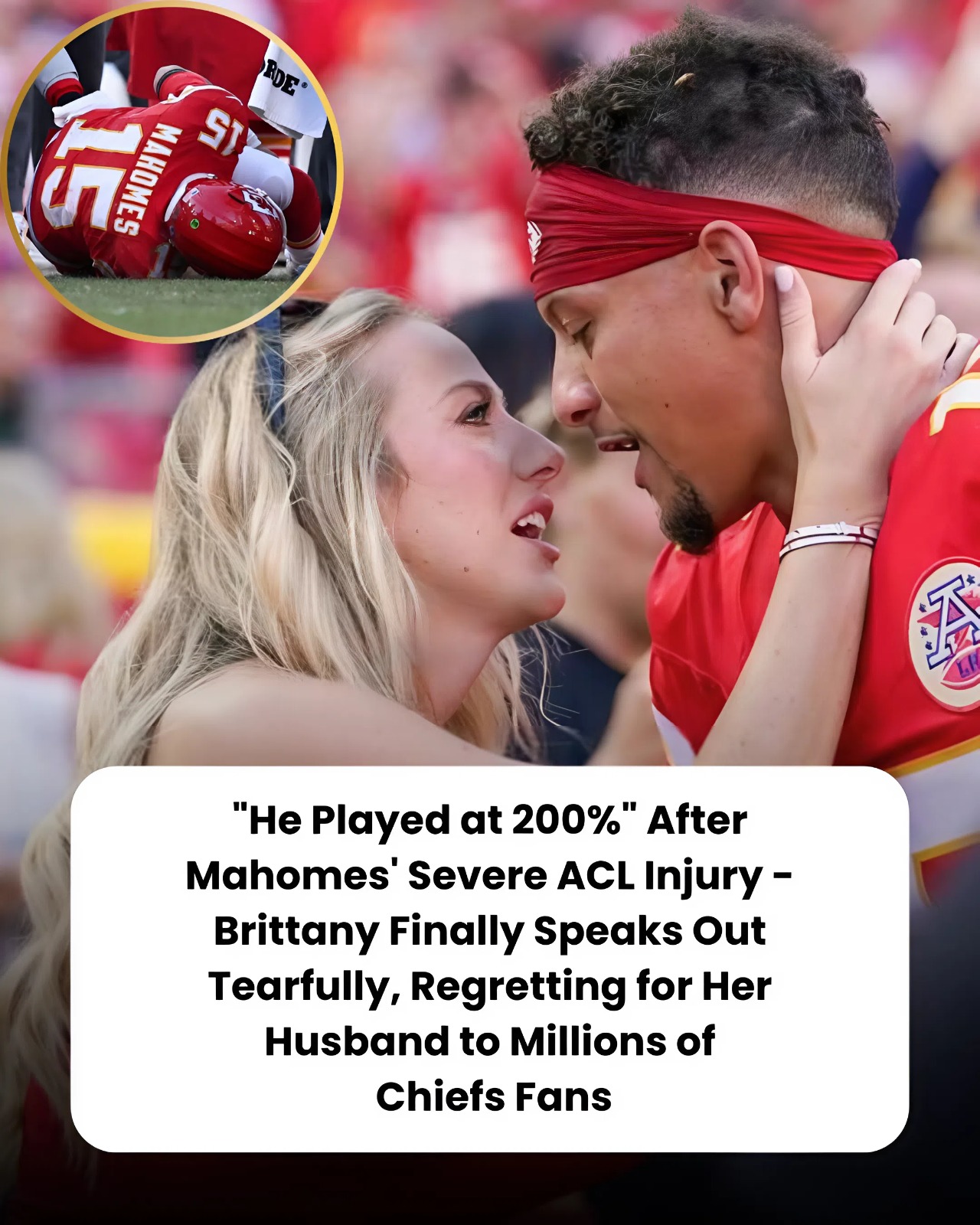“He Played at 200%” After Mahomes’ Severe ACL Injury – Brittany Finally Speaks Out Tearfully, Regretting for Her Husband to Millions of Chiefs Fans.