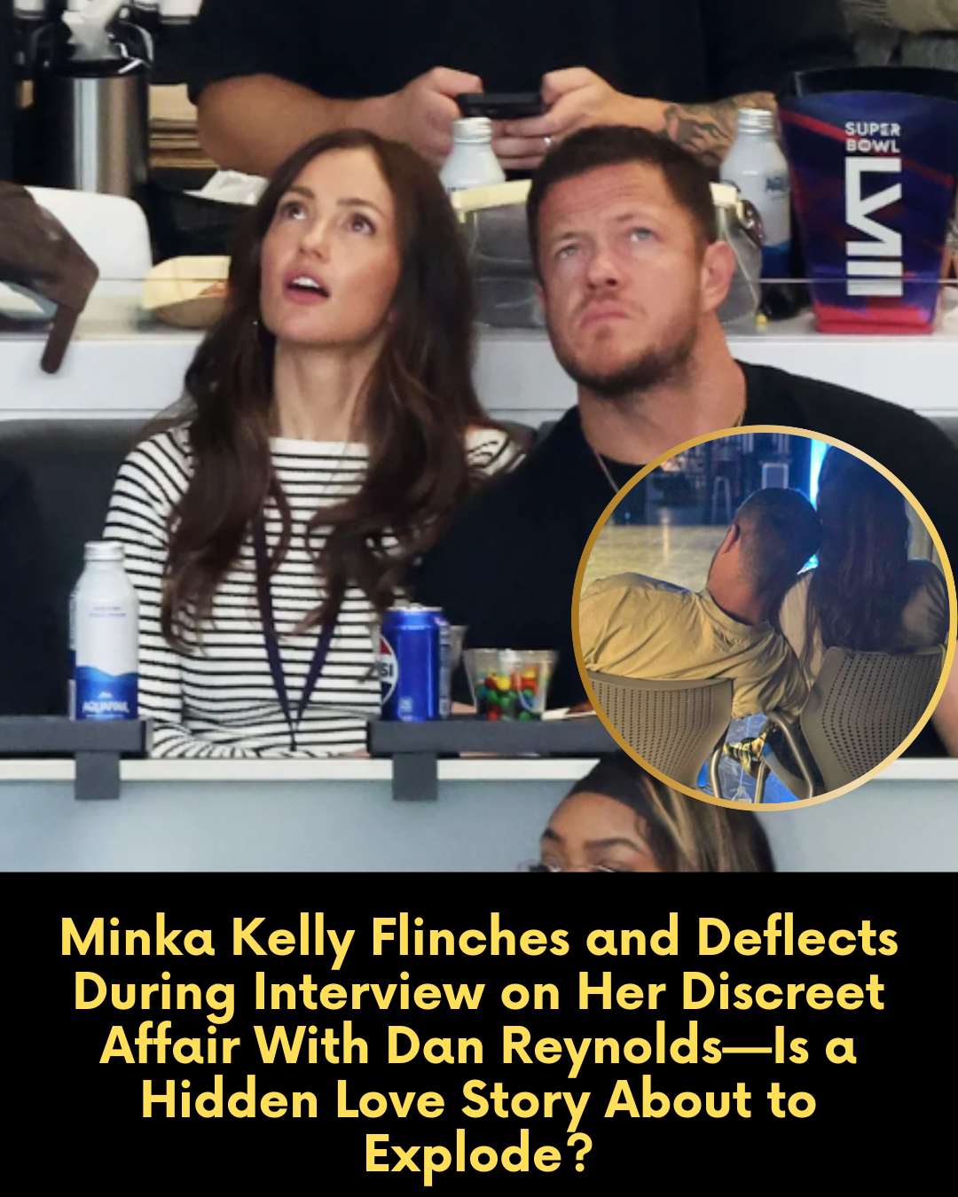 Minka Kelly Flinches and Deflects During Interview on Her Discreet Affair With Dan Reynolds—Is a Hidden Love Story About to Explode?