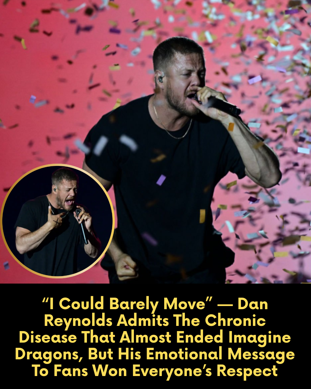 “I Could Barely Move” — Dan Reynolds Admits The Chronic Disease That Almost Ended Imagine Dragons, But His Emotional Message To Fans Won Everyone’s Respect