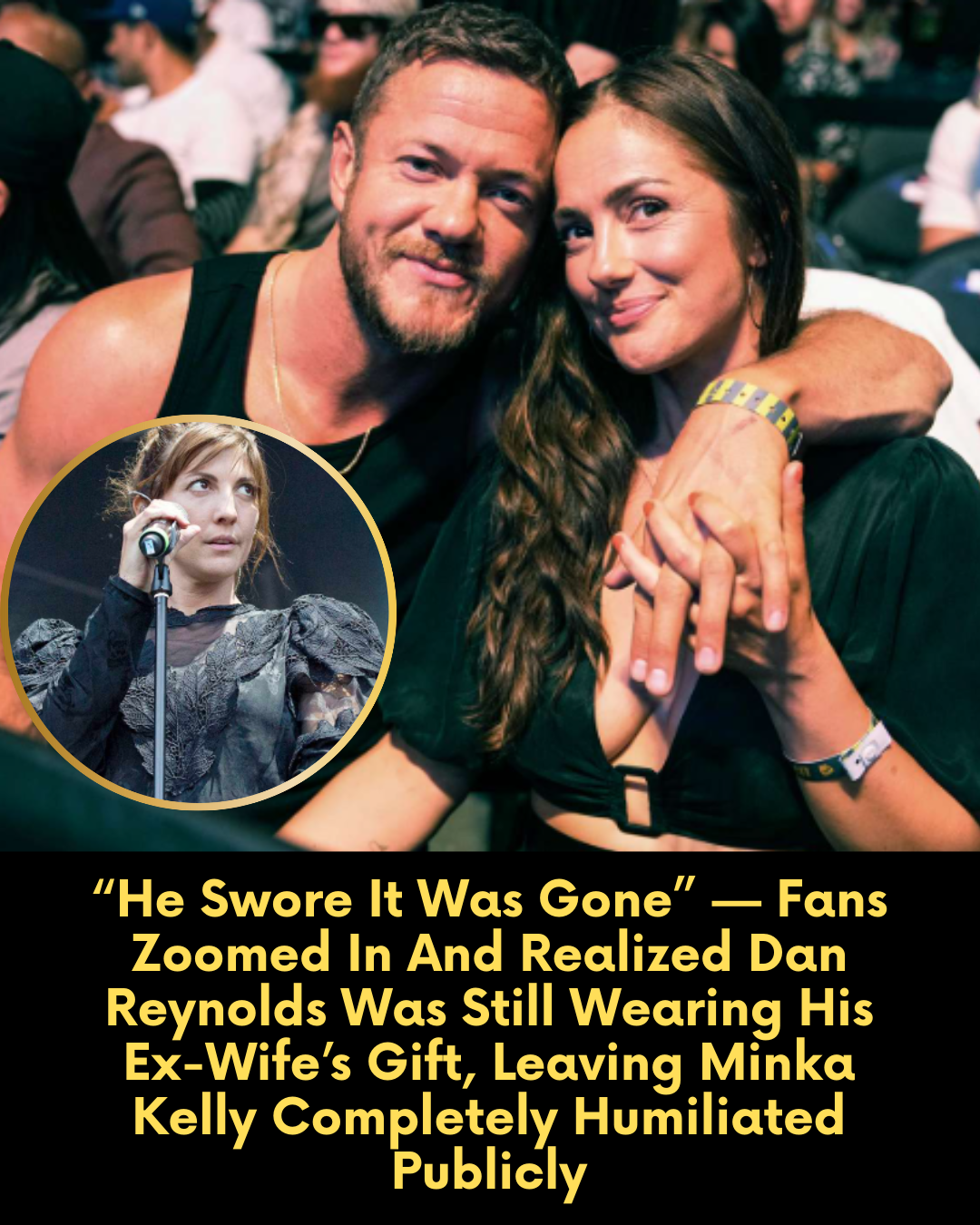 “He Swore It Was Gone” — Fans Zoomed In And Realized Dan Reynolds Was Still Wearing His Ex-Wife’s Gift, Leaving Minka Kelly Completely Humiliated Publicly