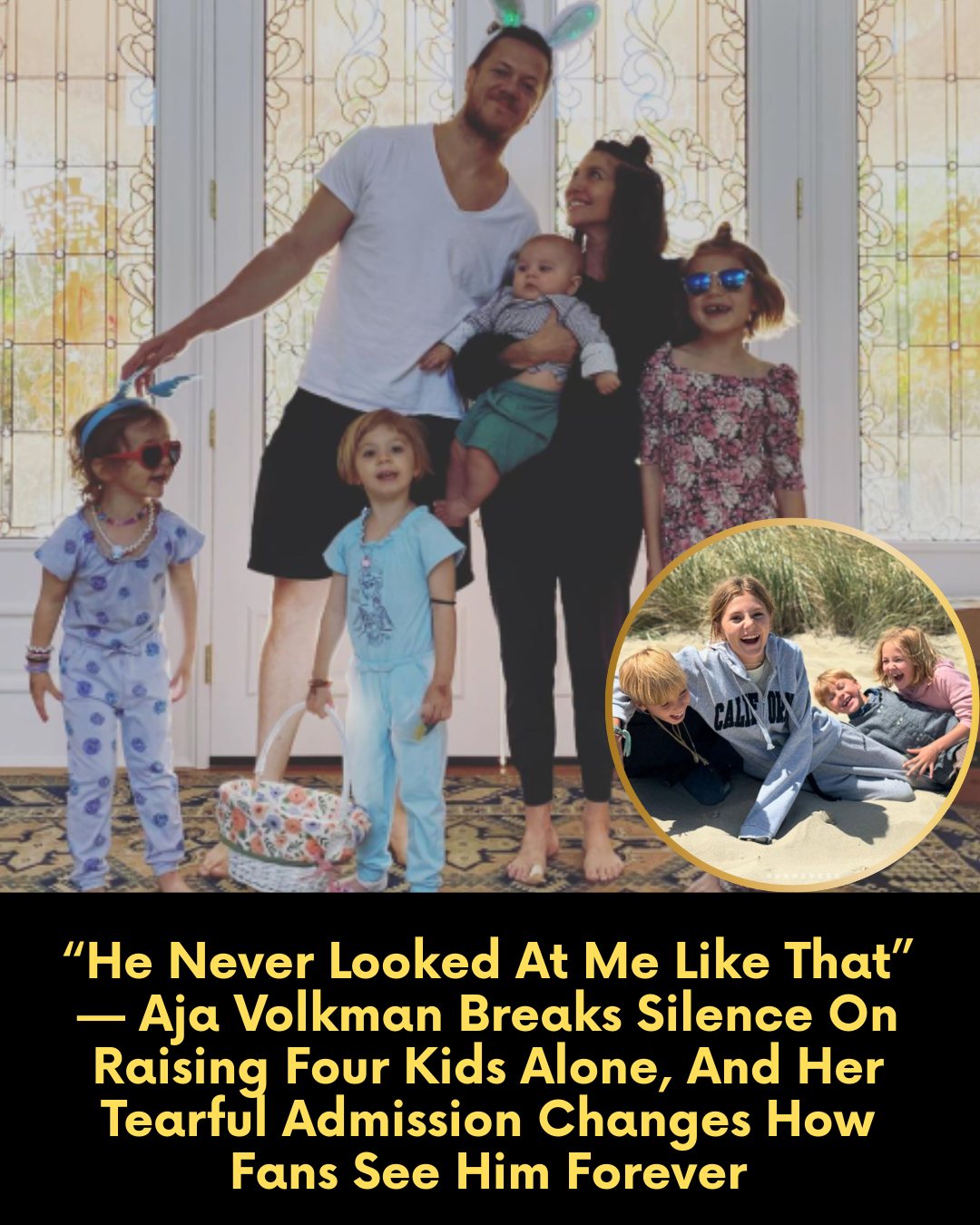 “He Never Looked At Me Like That” — Aja Volkman Breaks Silence On Raising Four Kids Alone, And Her Tearful Admission Changes How Fans See Him Forever