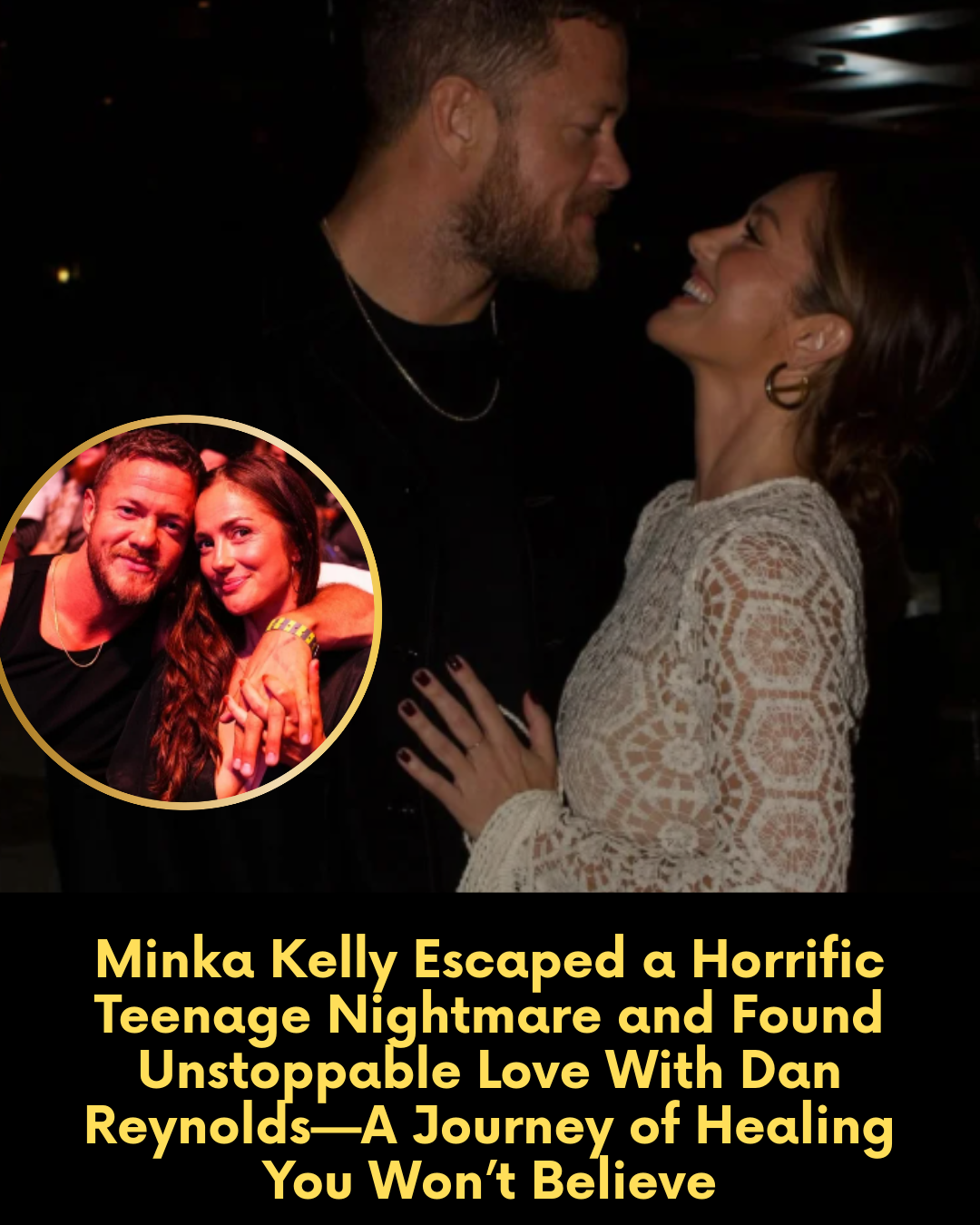 Minka Kelly Escaped a Horrific Teenage Nightmare and Found Unstoppable Love With Dan Reynolds—A Journey of Healing You Won’t Believe