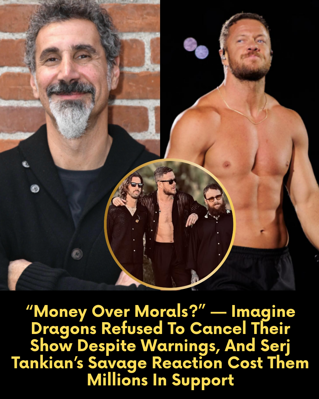 “Money Over Morals?” — Imagine Dragons Refused To Cancel Their Show Despite Warnings, And Serj Tankian’s Savage Reaction Cost Them Millions In Support